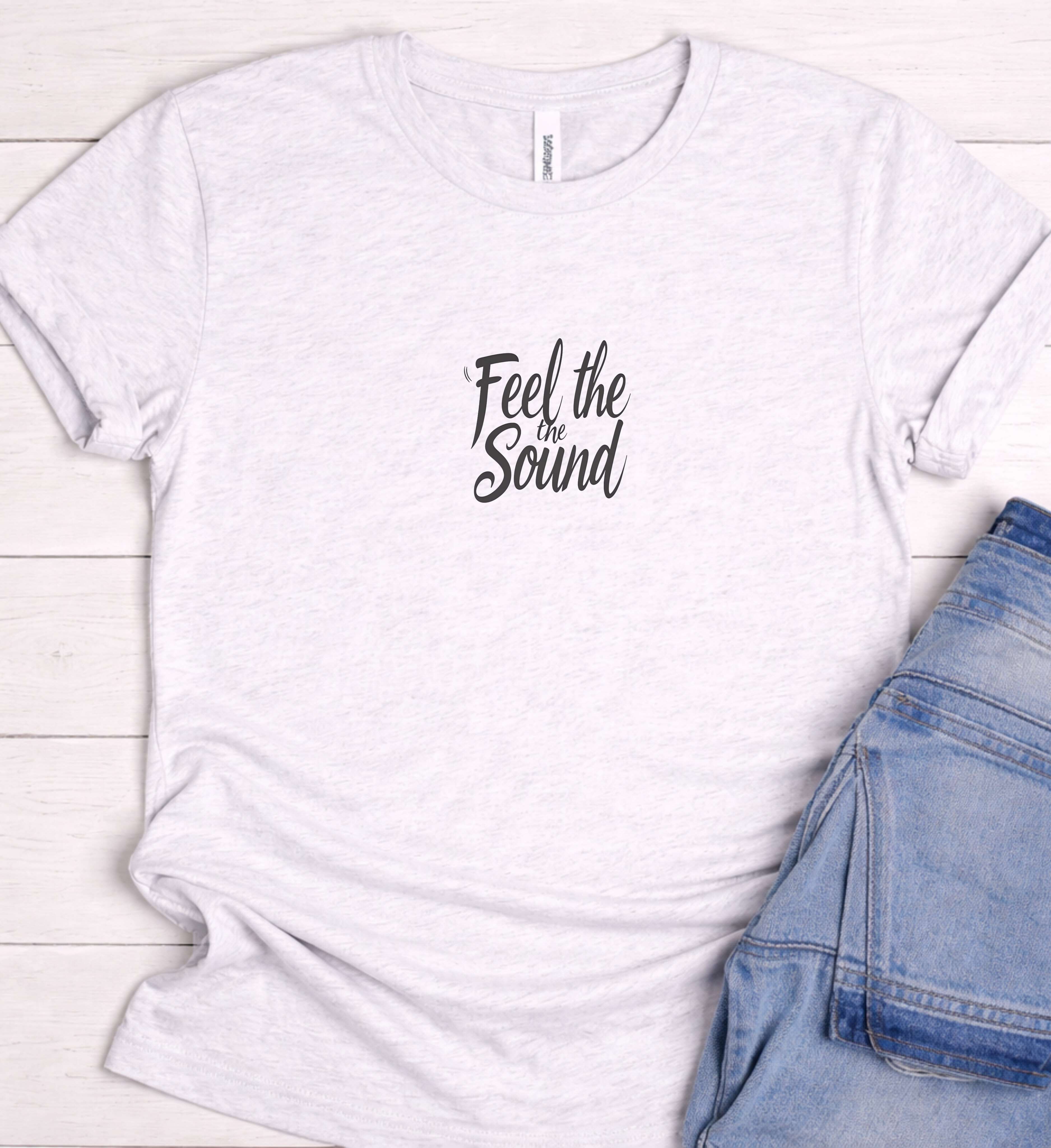 Feel The Sound Shirt – Aesthetic Music Quote Tee