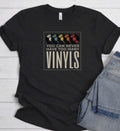 Vinyl Record Shirt – You Can Never Have Too Many Vinyls