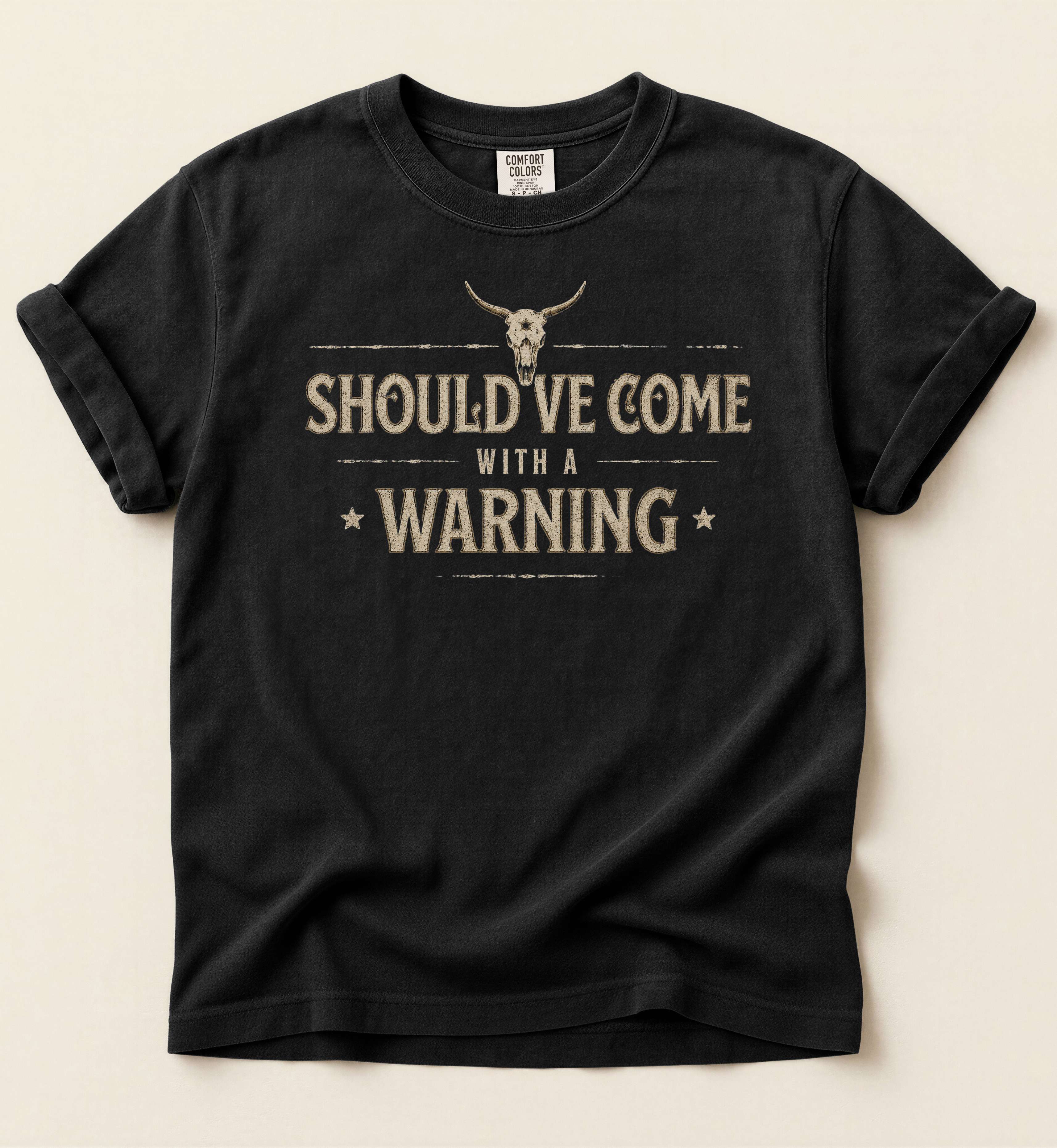 Should've Come With A Warning – Country Attitude Tee