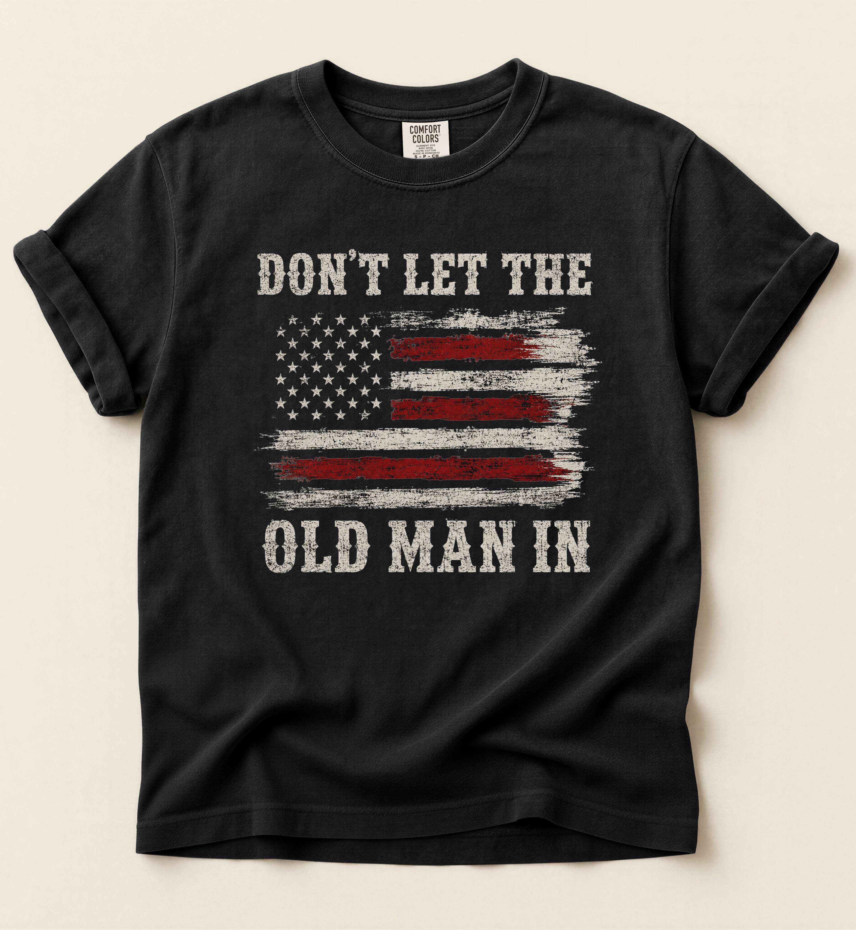 Don't Let The Old Man In – Patriotic Country Tee