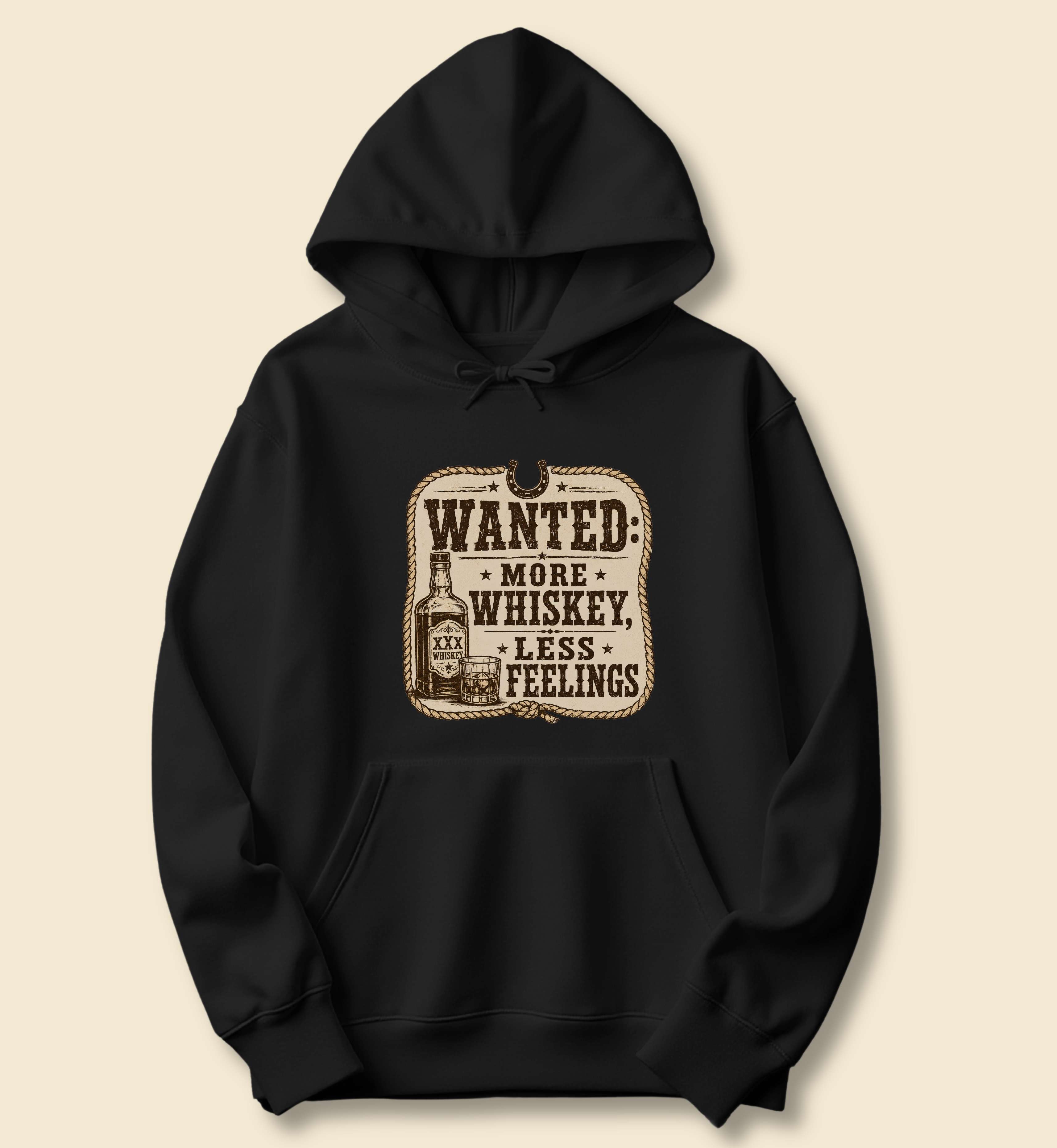 Wanted More Whiskey Less Feelings Hoodie
