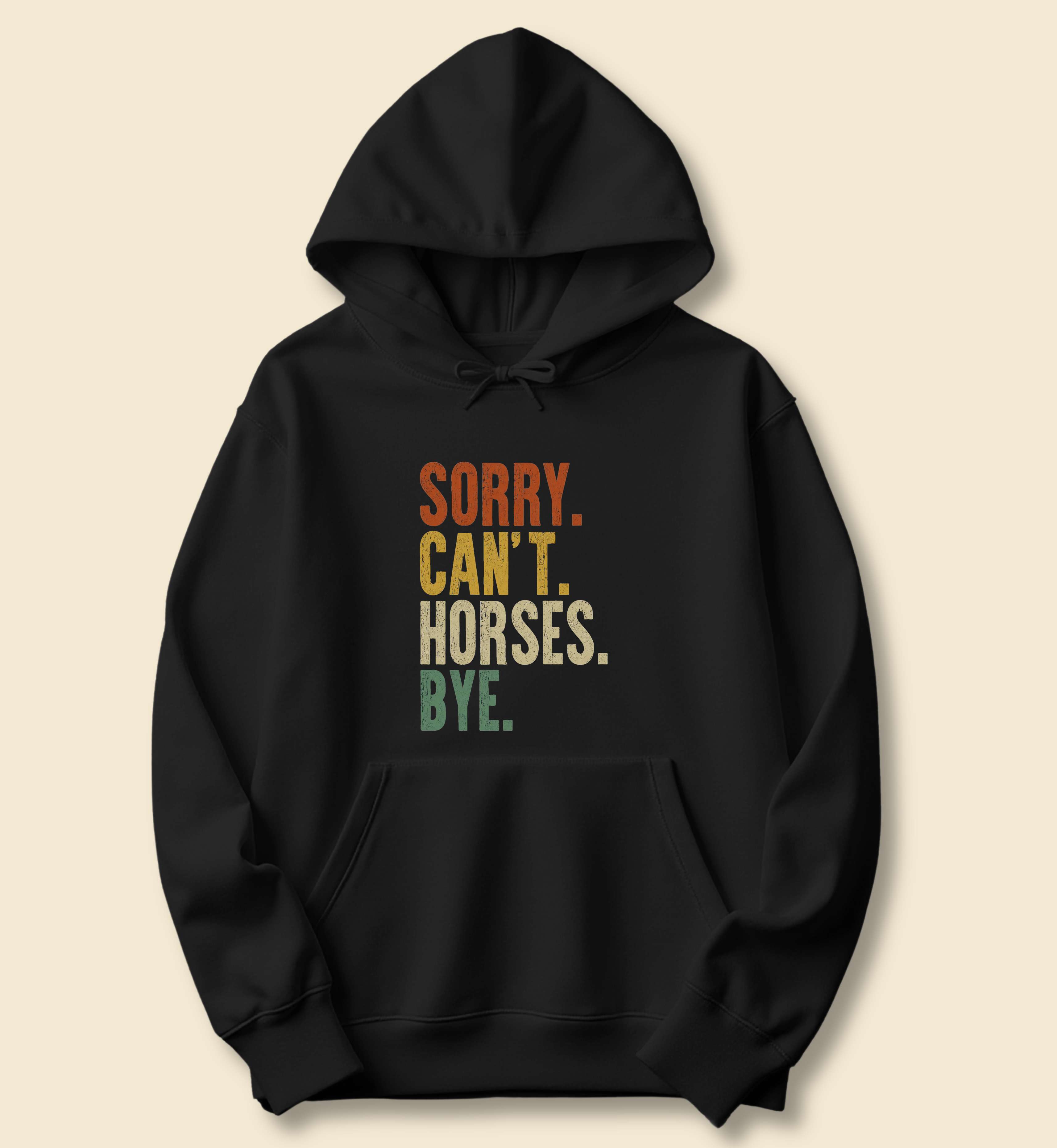 Sorry Can't Horses Bye Hoodie
