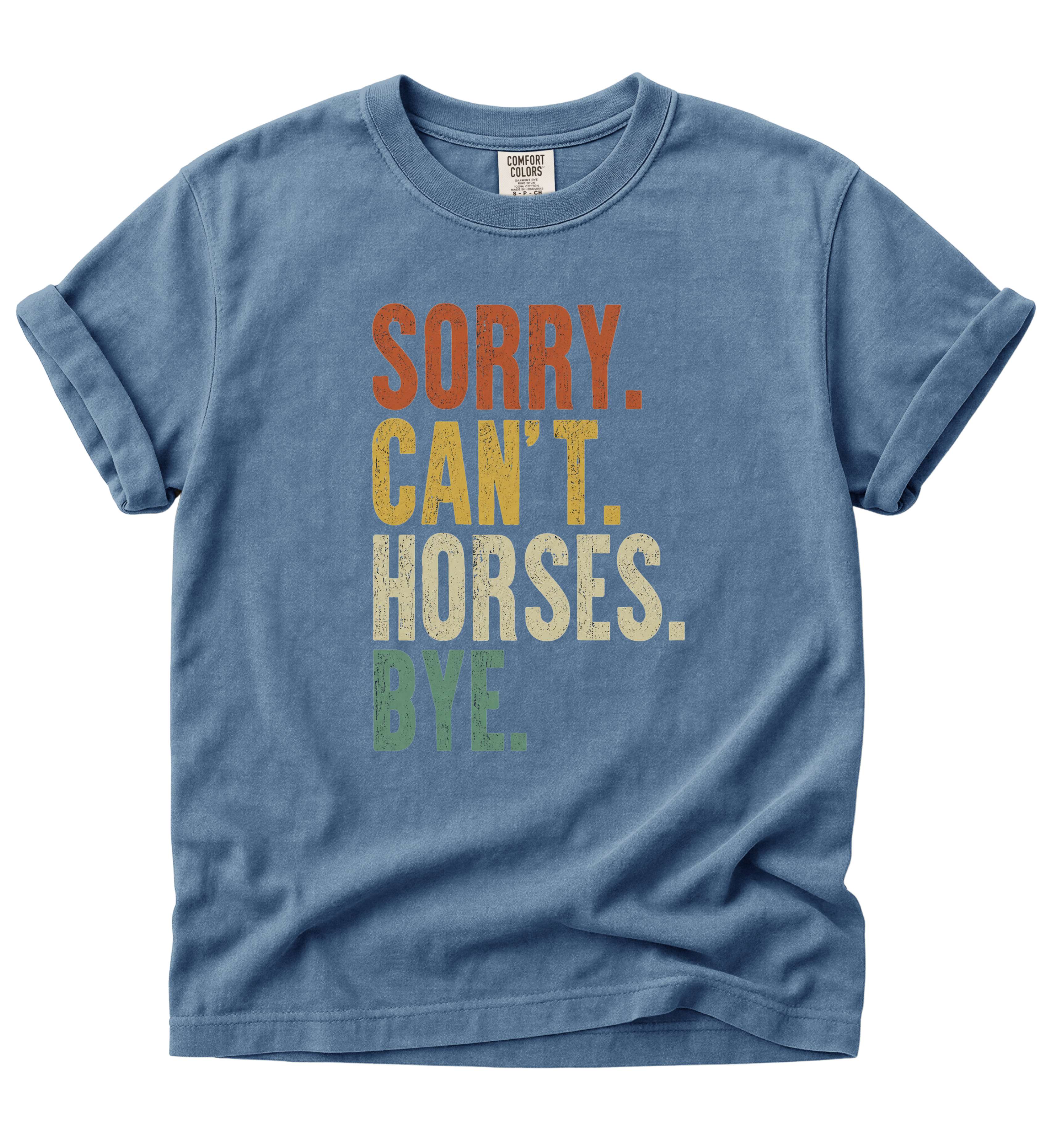 Sorry Can't Horses Bye Shirt – Funny Horse Lover Graphic Tee