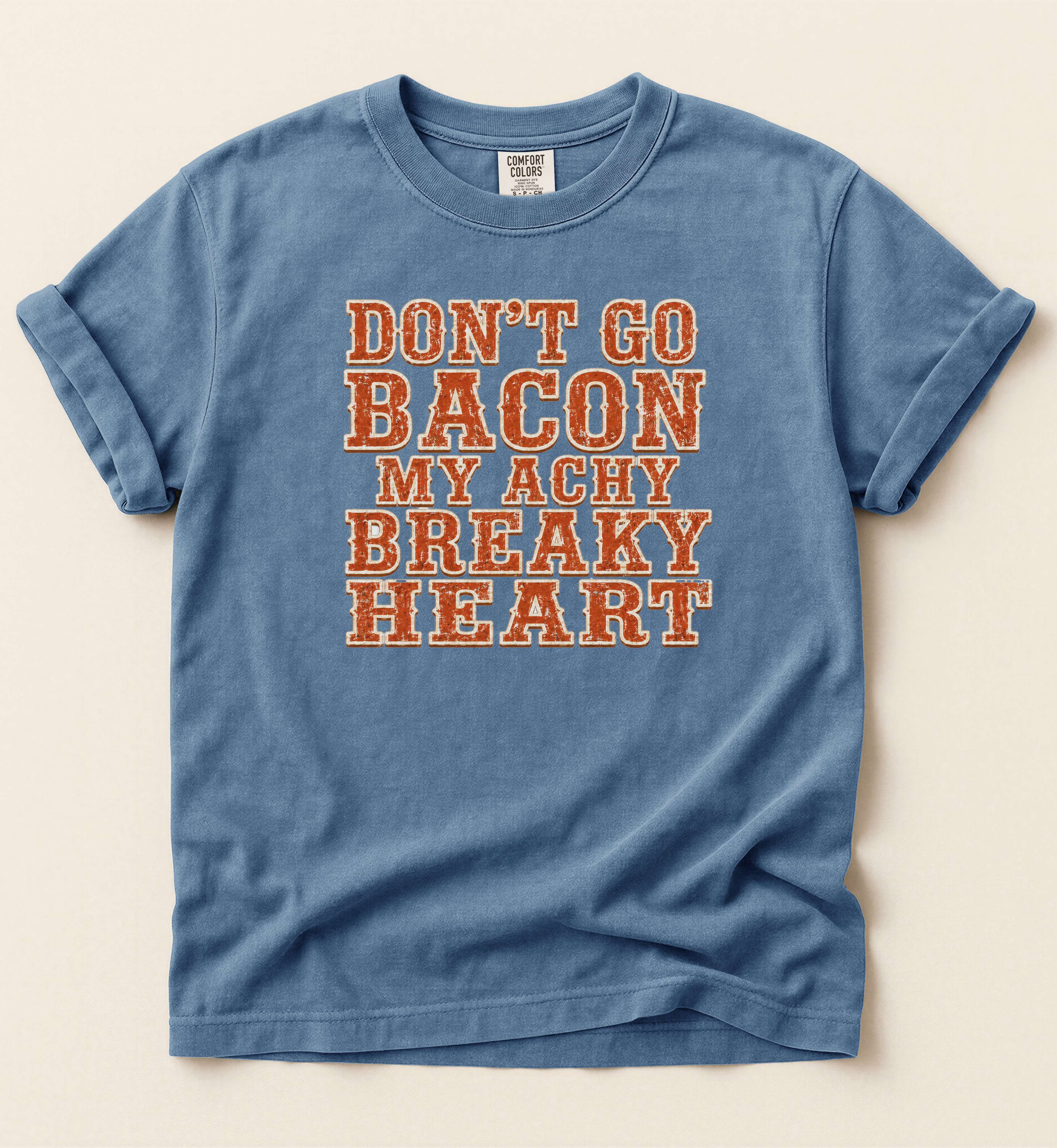 Don’t Go Bacon My Achy Breaky Heart