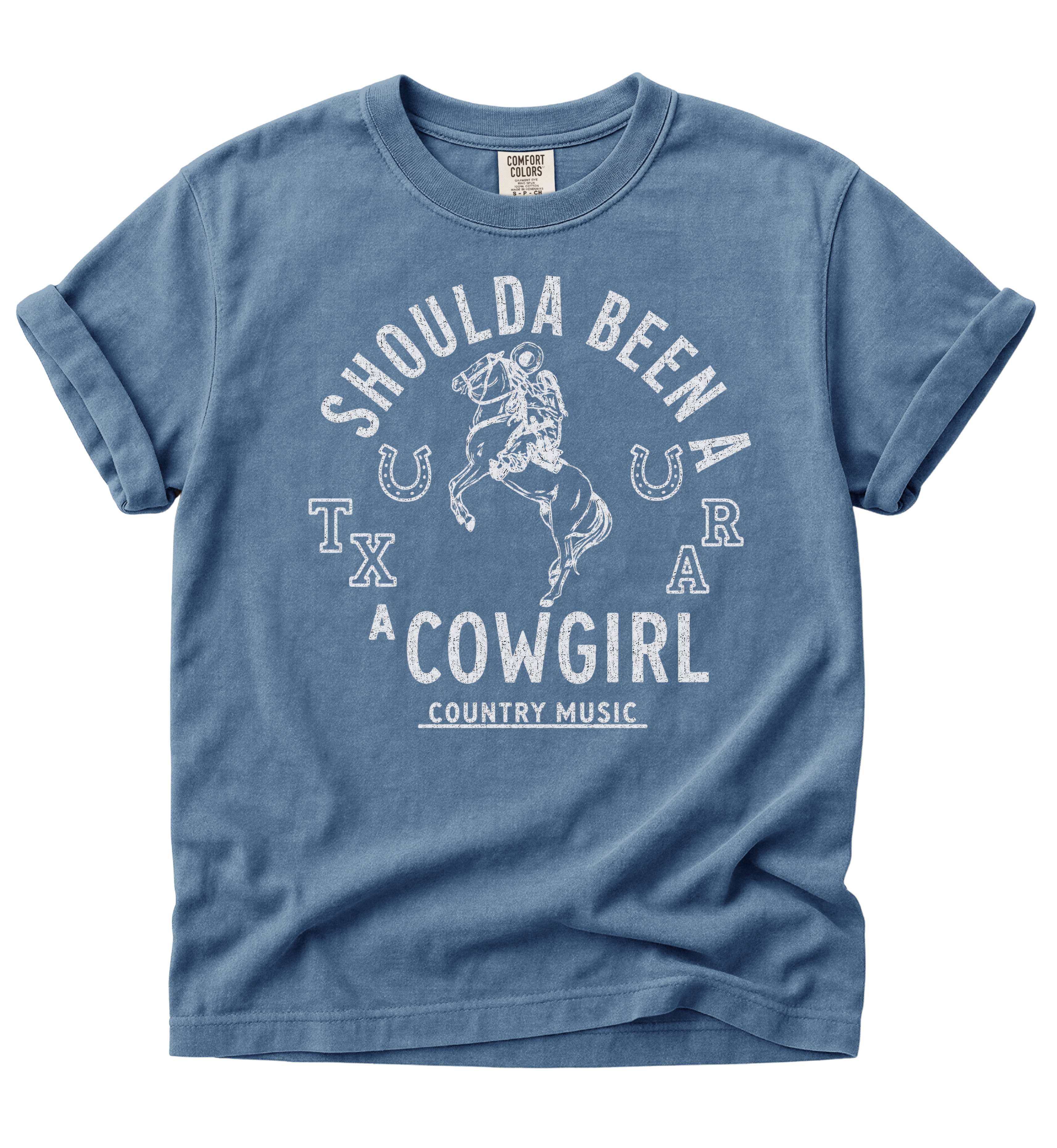 Shoulda Been A Cowgirl – Western Lifestyle Tee
