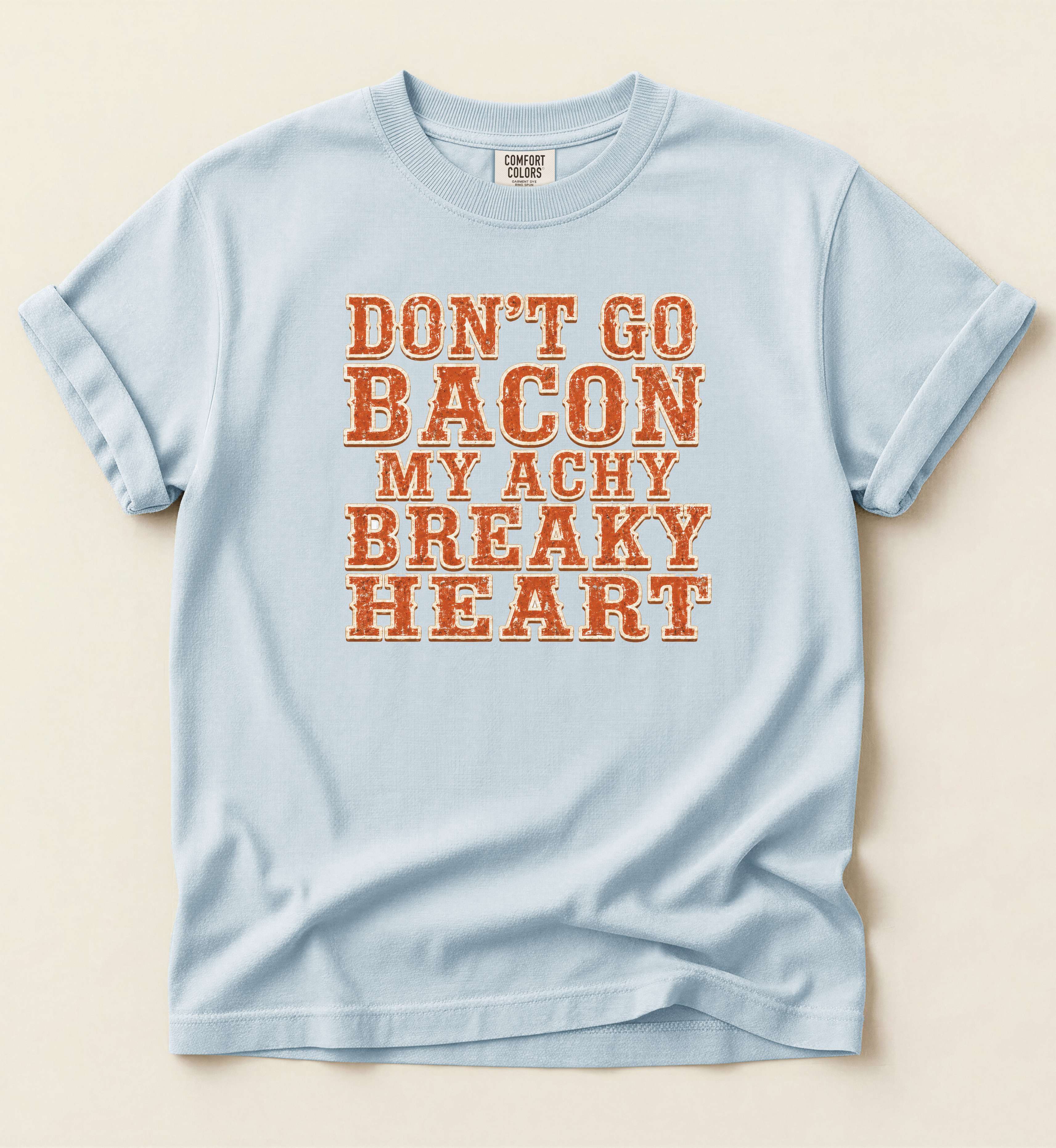 Don’t Go Bacon My Achy Breaky Heart