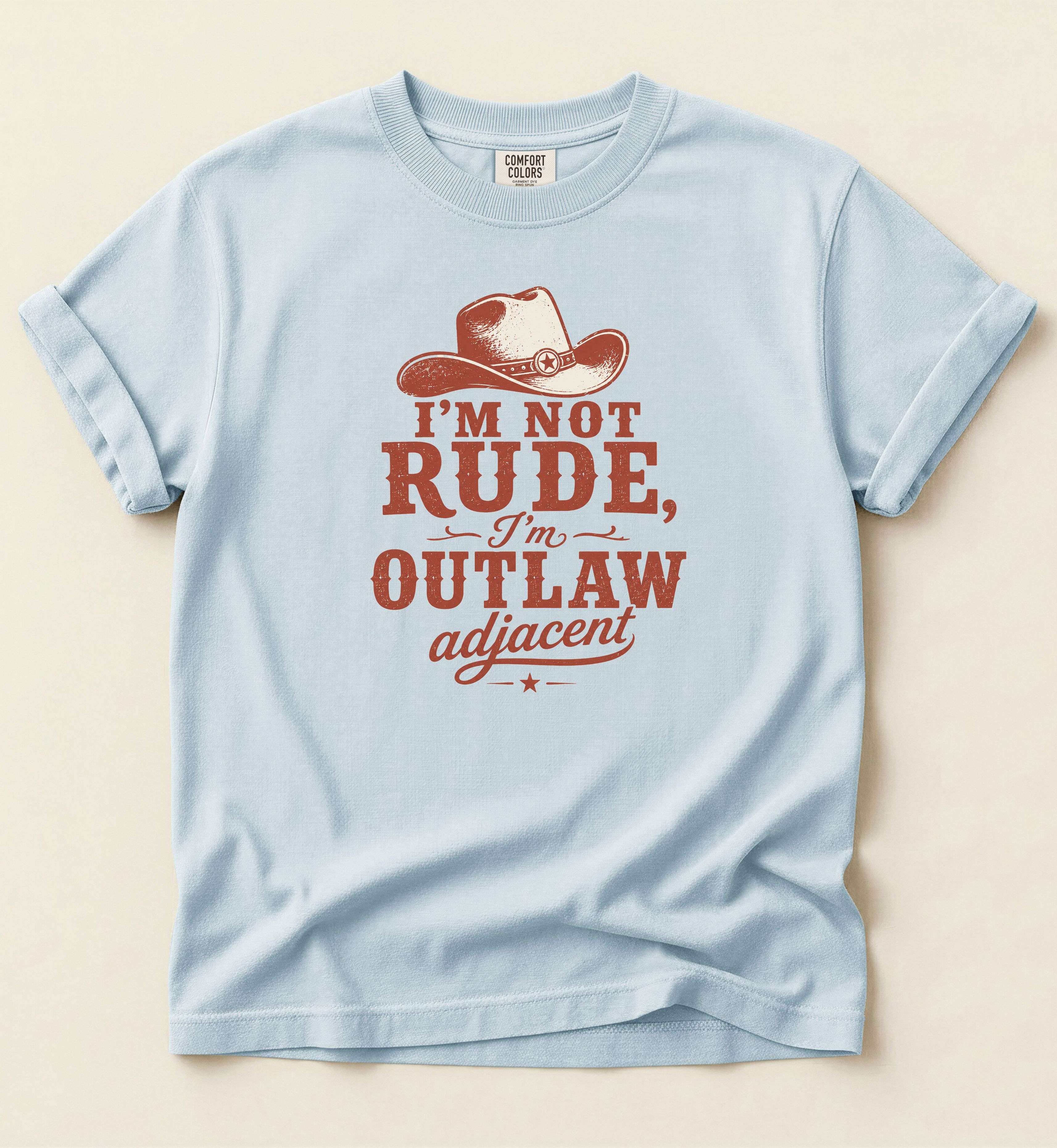 I’m Not Rude, I’m Outlaw Adjacent