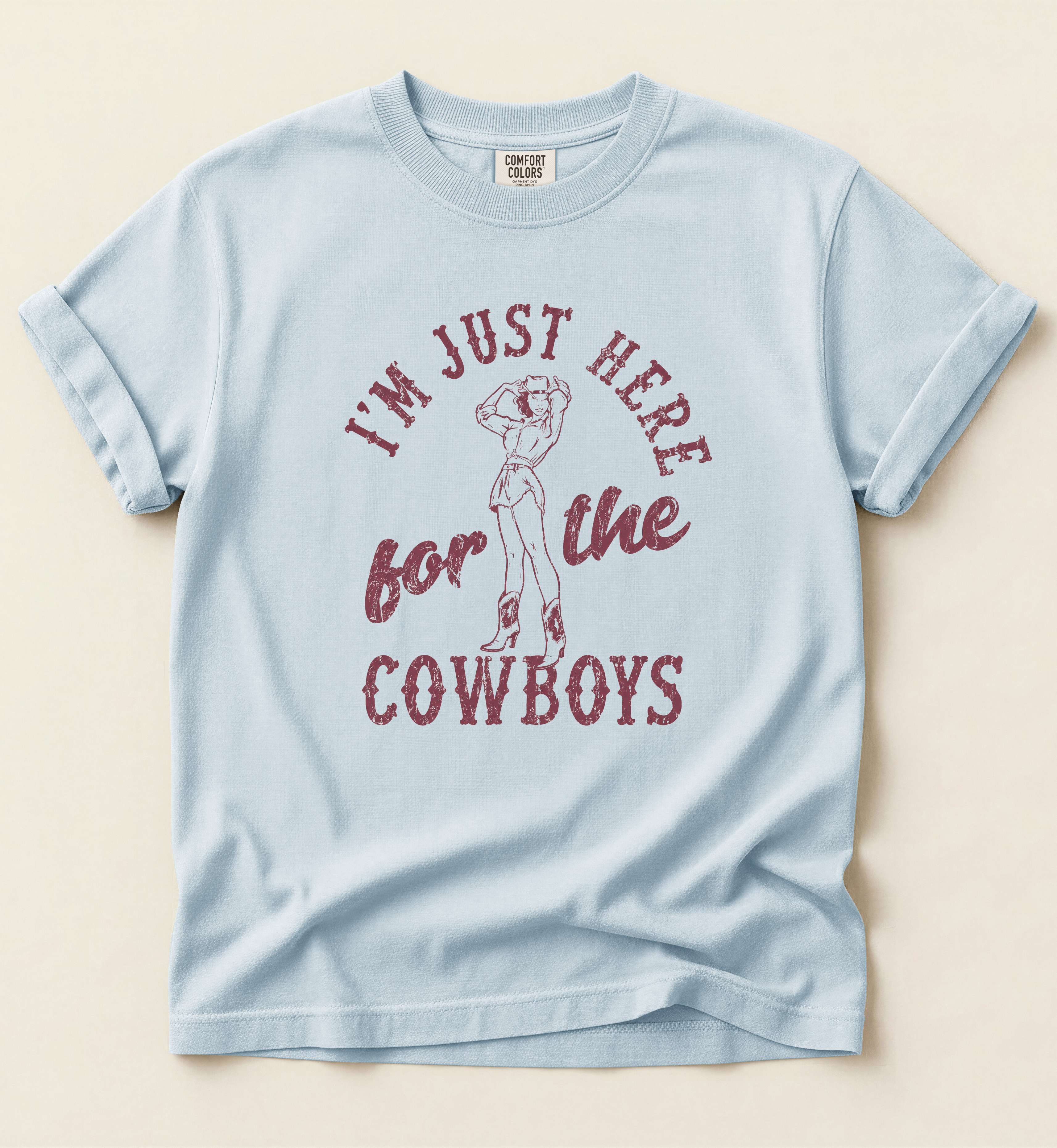 I'm Just Here For The Cowboys – Funny Cowgirl Tee
