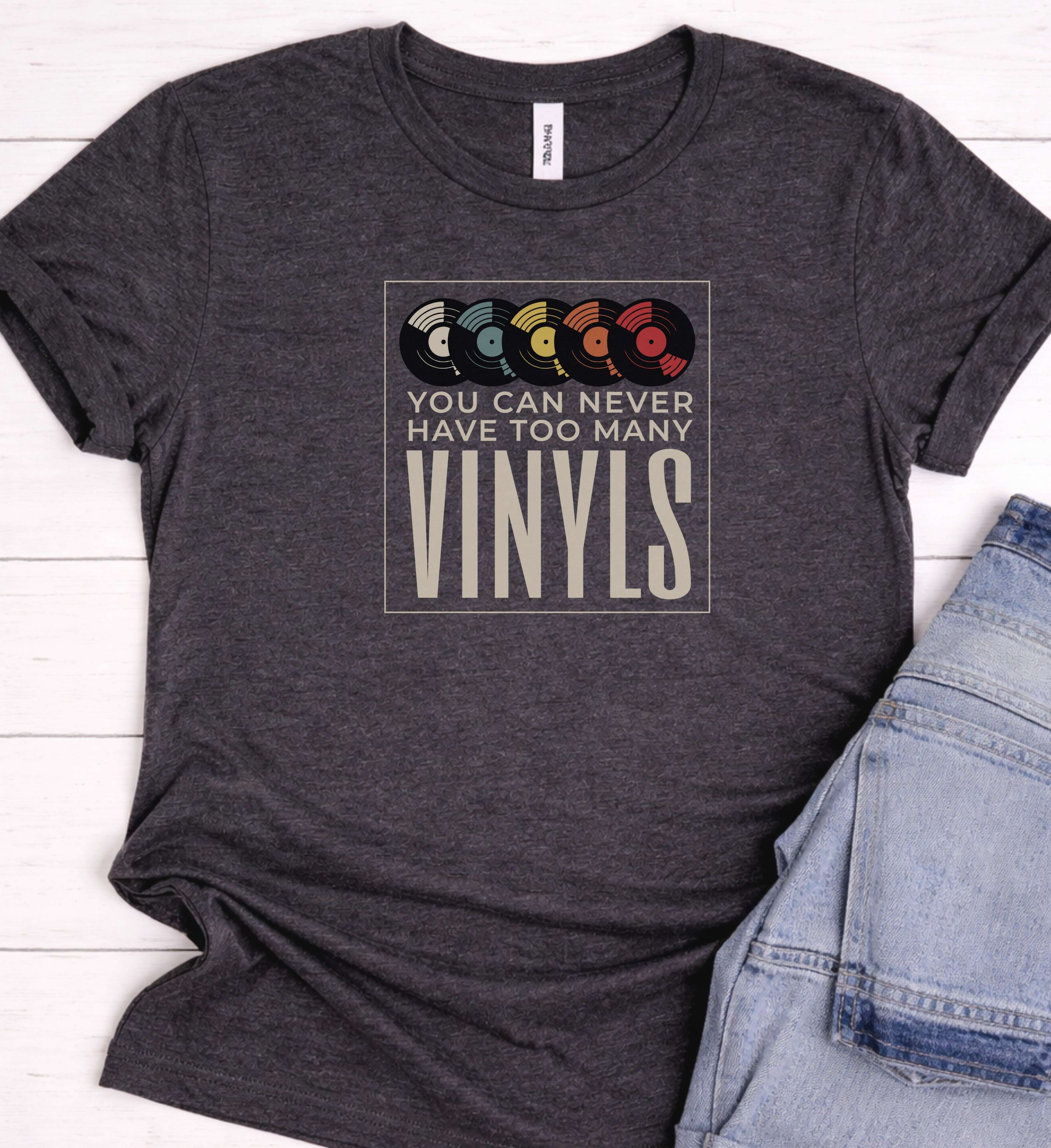 Vinyl Record Shirt – You Can Never Have Too Many Vinyls