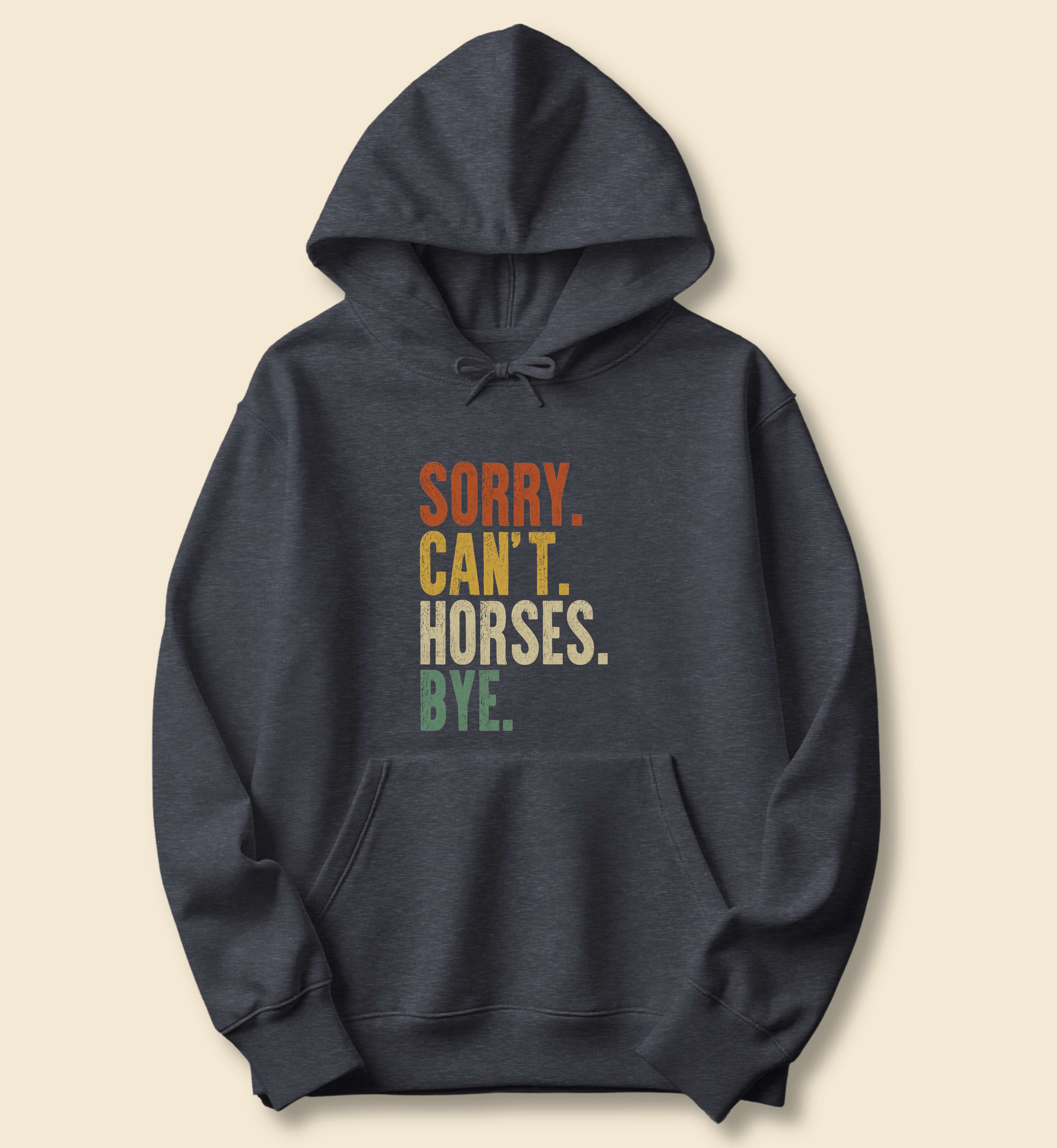 Sorry Can't Horses Bye Hoodie