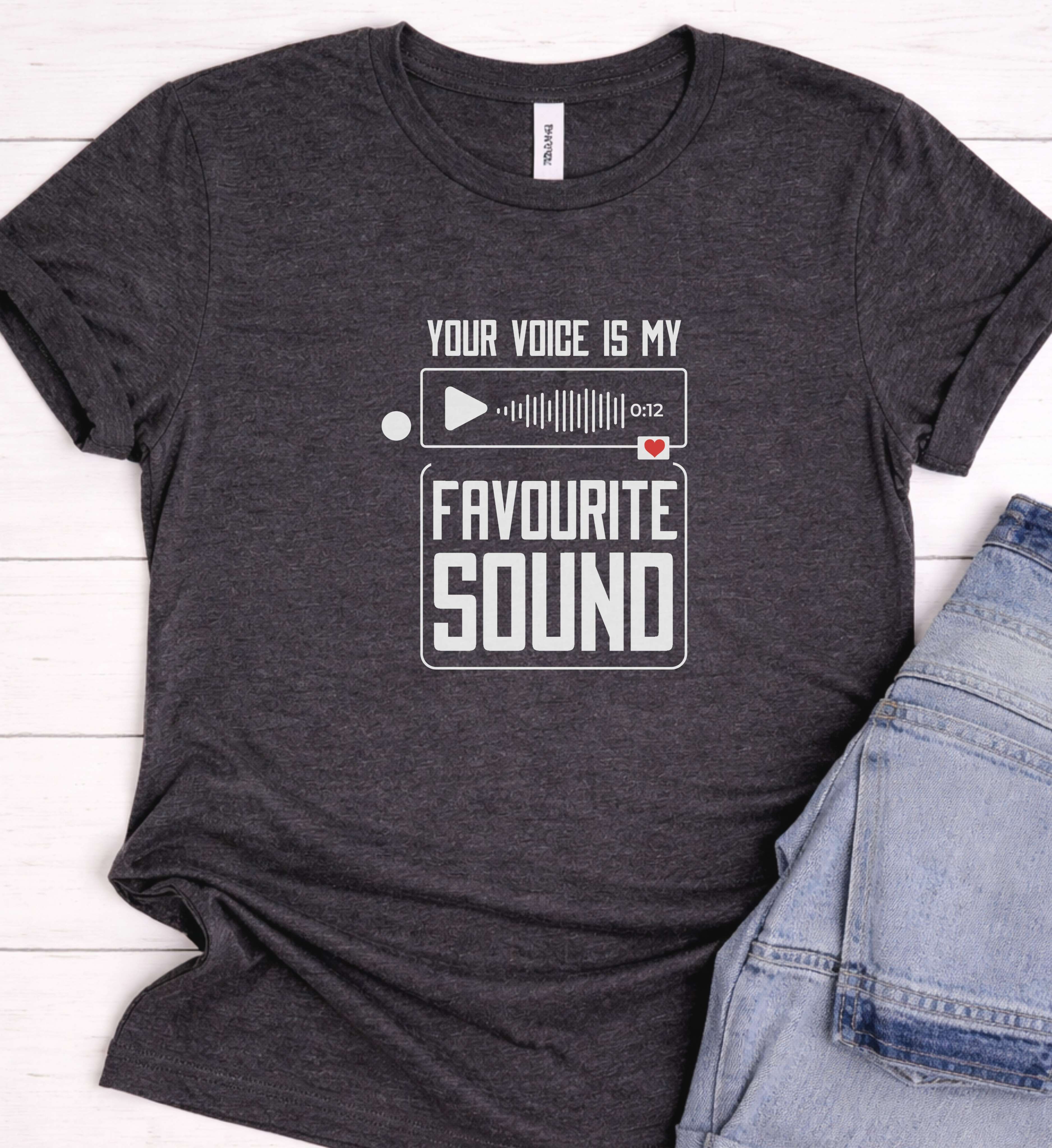 Your Voice Is My Favorite Sound Shirt – Romantic Couple Gift