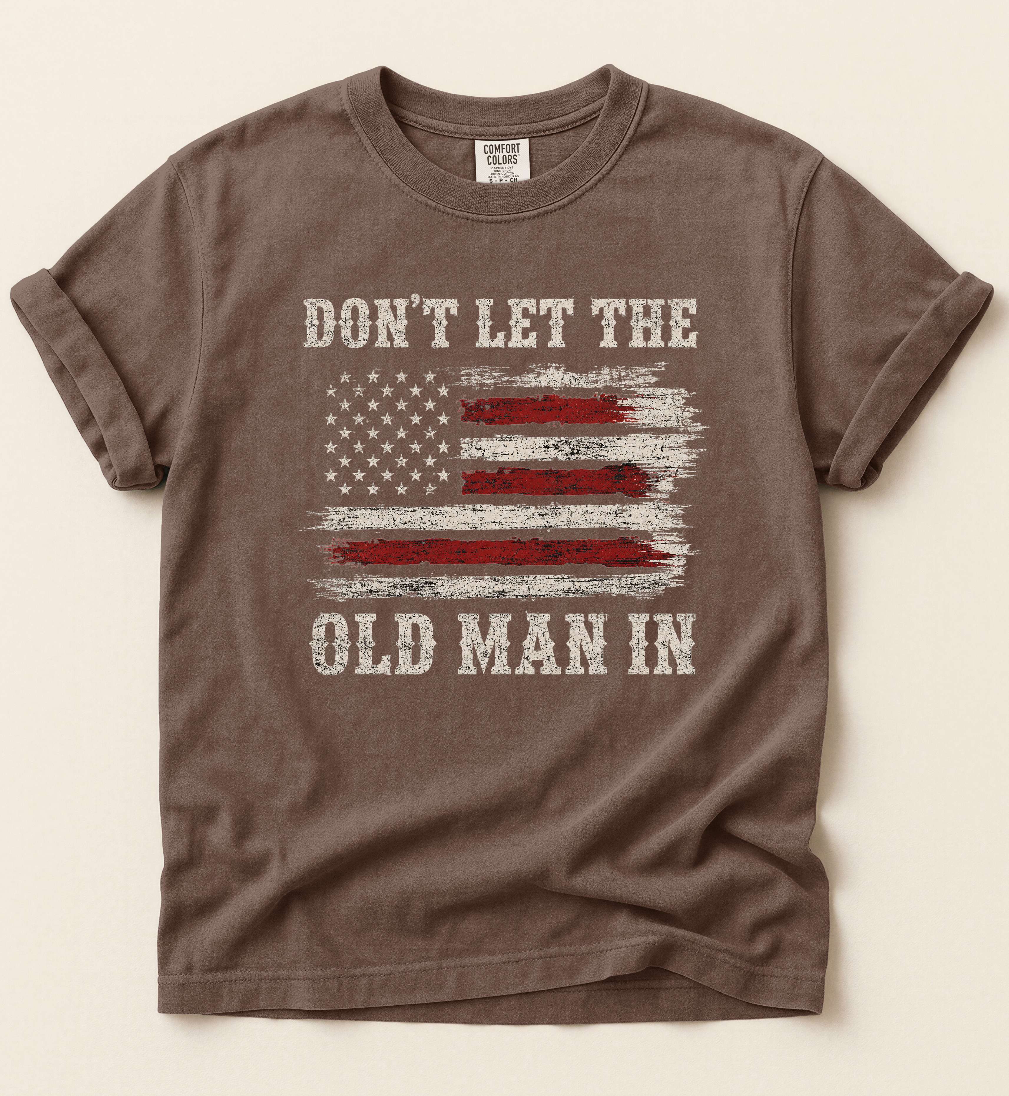 Don't Let The Old Man In – Patriotic Country Tee