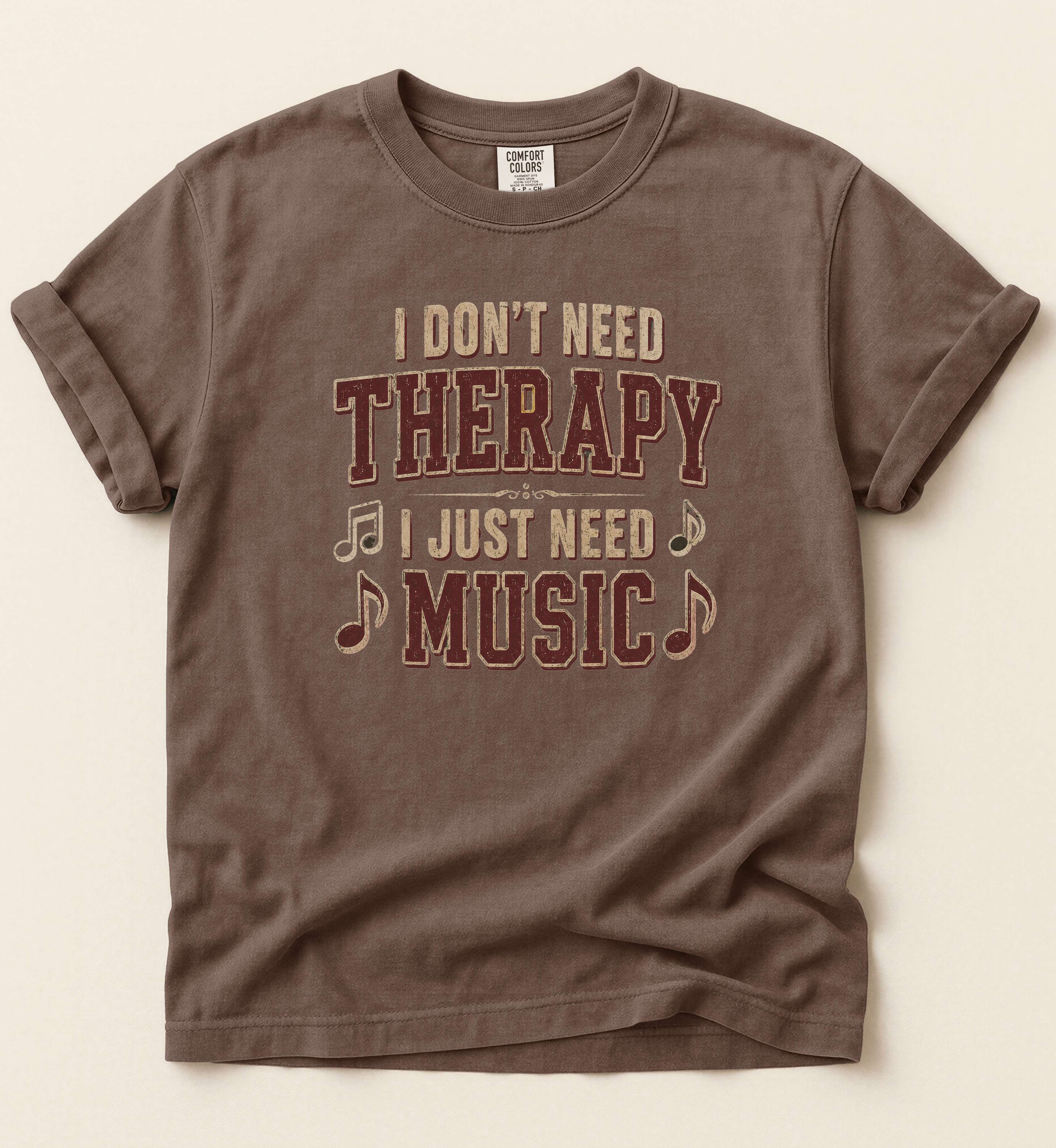I Don’t Need Therapy, I Just Need Music T Shirt