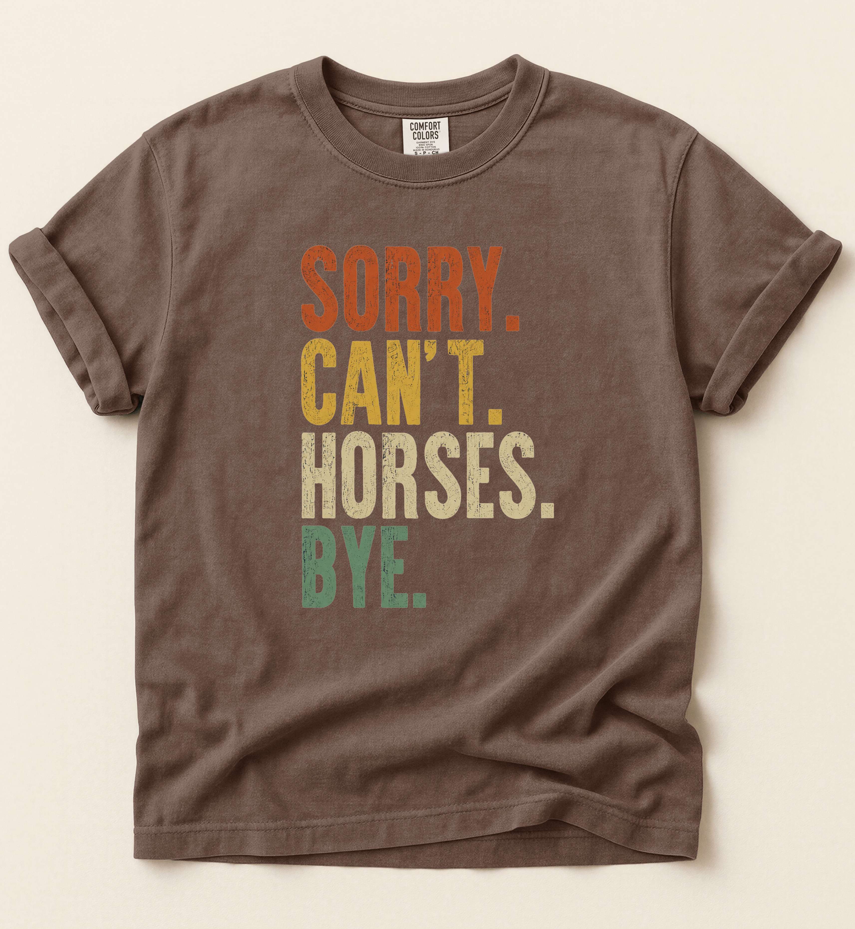 Sorry Can't Horses Bye Shirt – Funny Horse Lover Graphic Tee