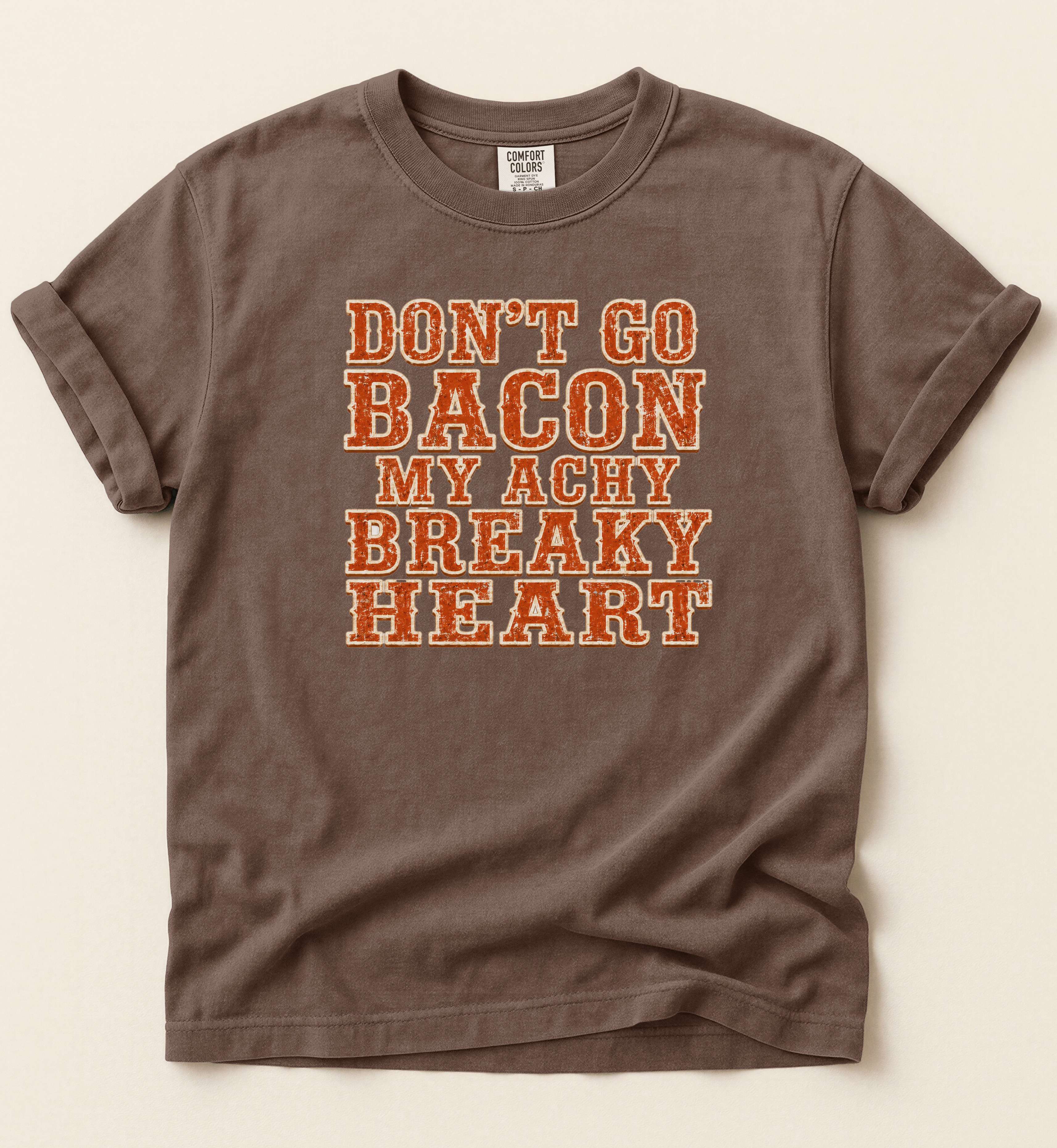 Don’t Go Bacon My Achy Breaky Heart