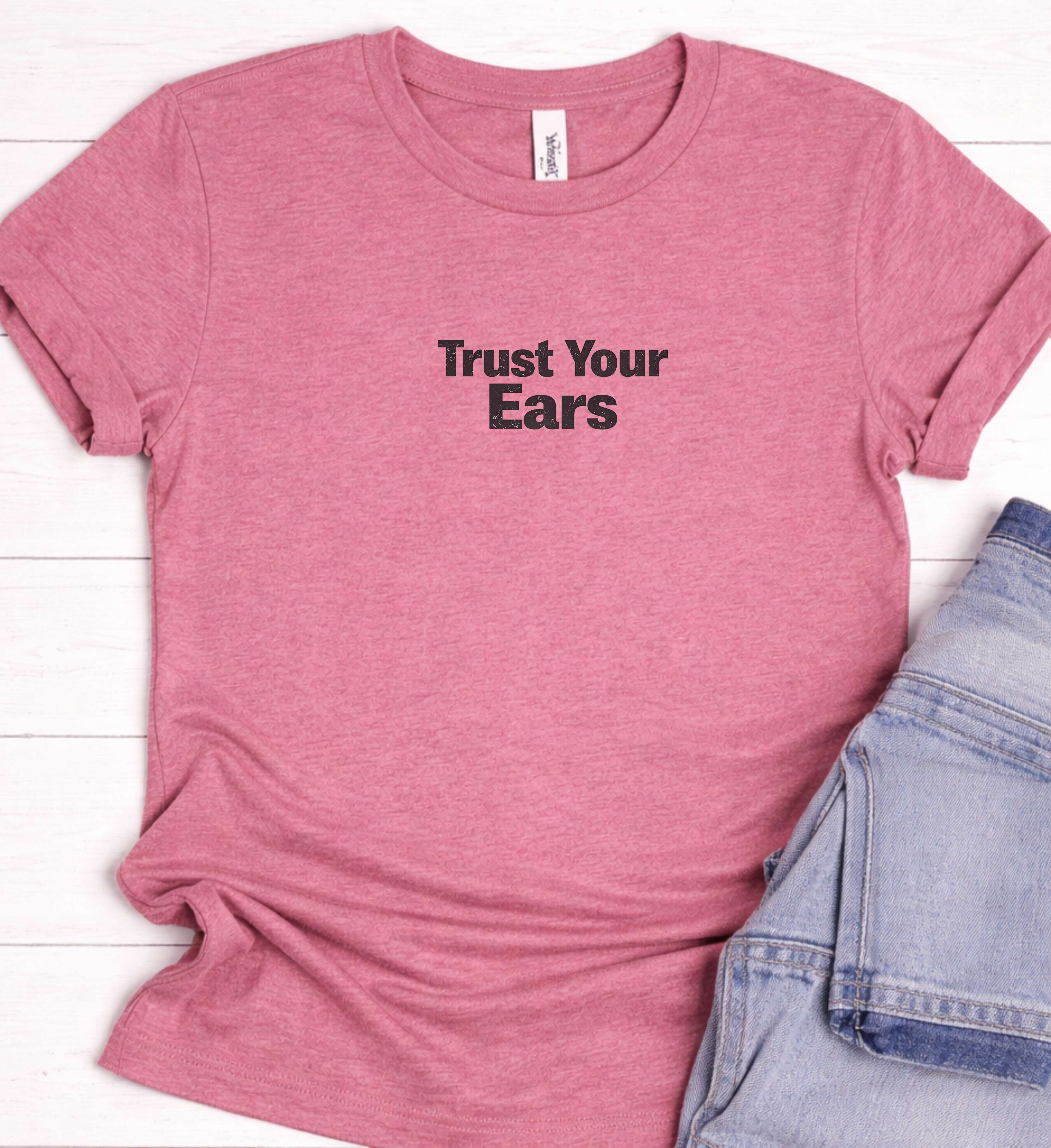 Trust Your Ears Shirt – Minimal Music Graphic Tee