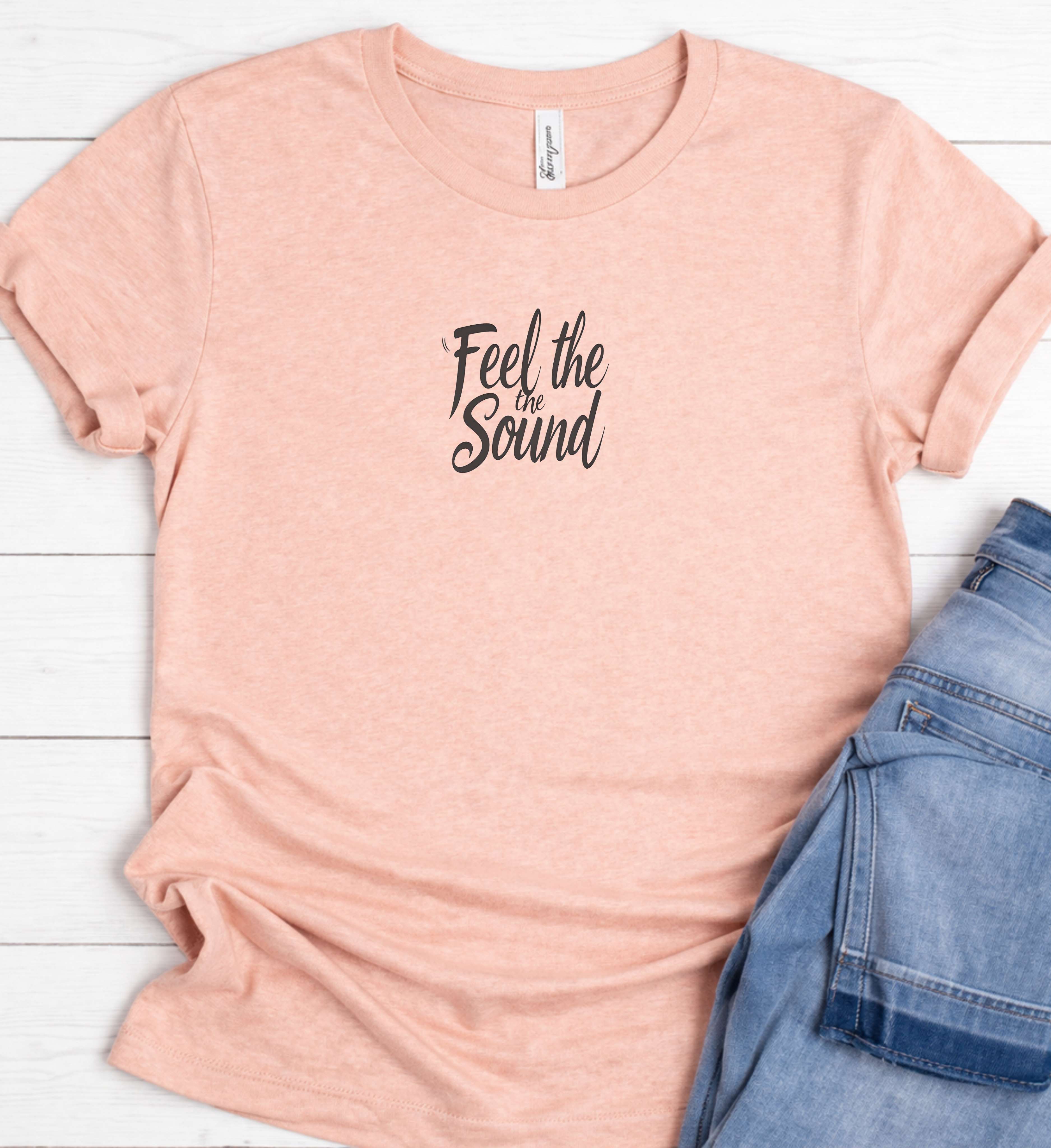 Feel The Sound Shirt – Aesthetic Music Quote Tee