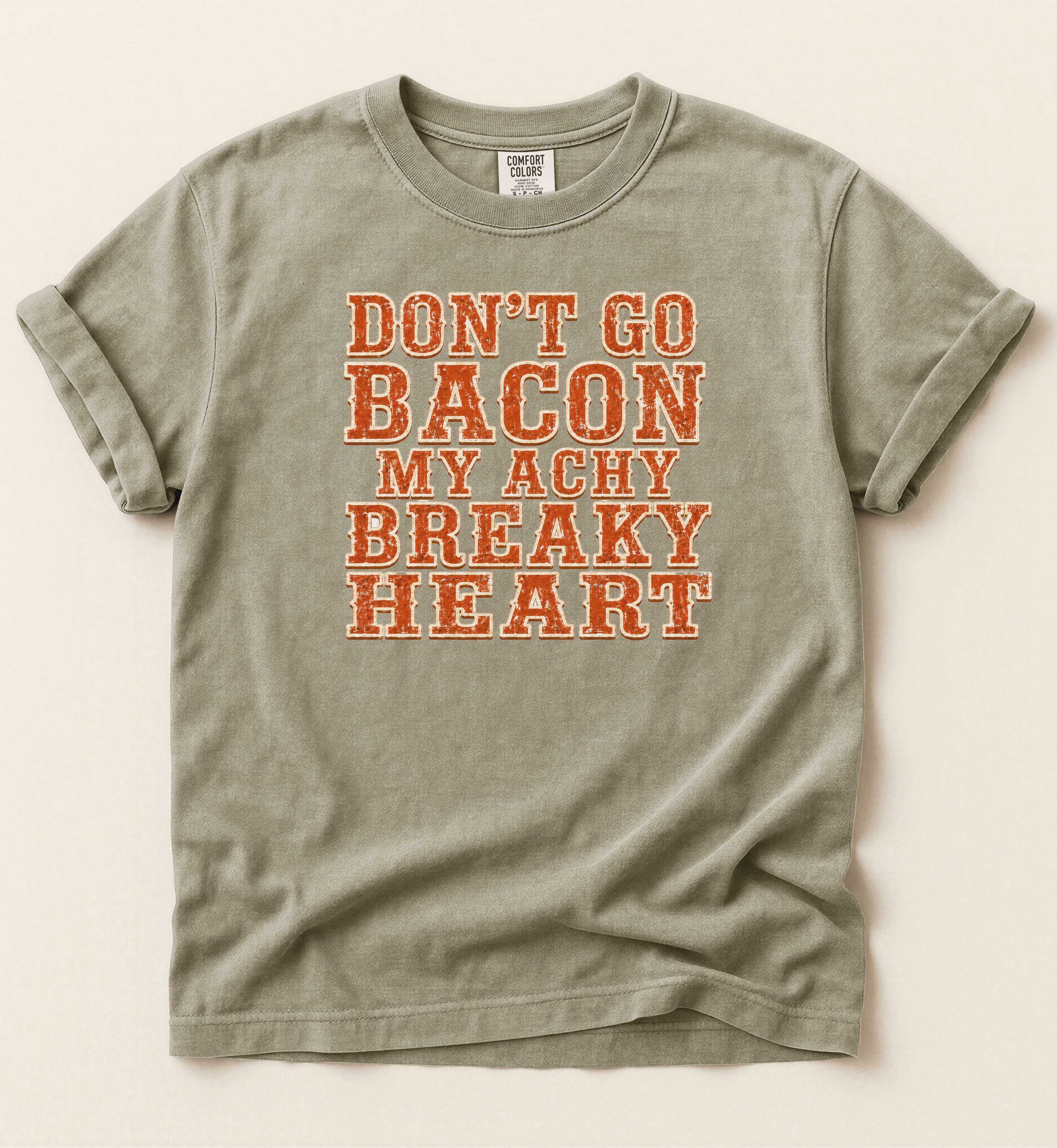 Don’t Go Bacon My Achy Breaky Heart