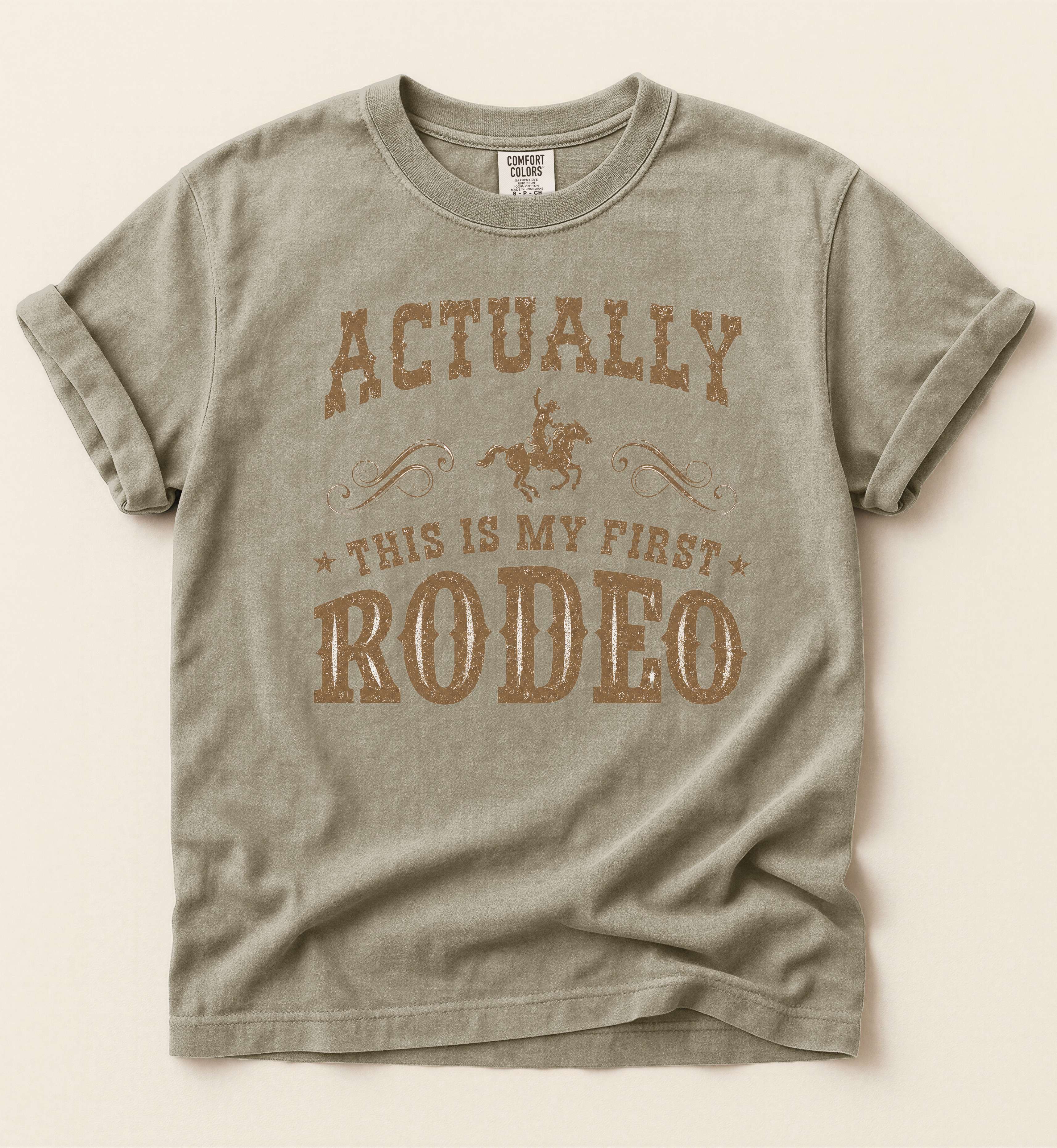 Actually This Is My First Rodeo – Funny Western Tee