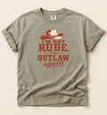 I’m Not Rude, I’m Outlaw Adjacent