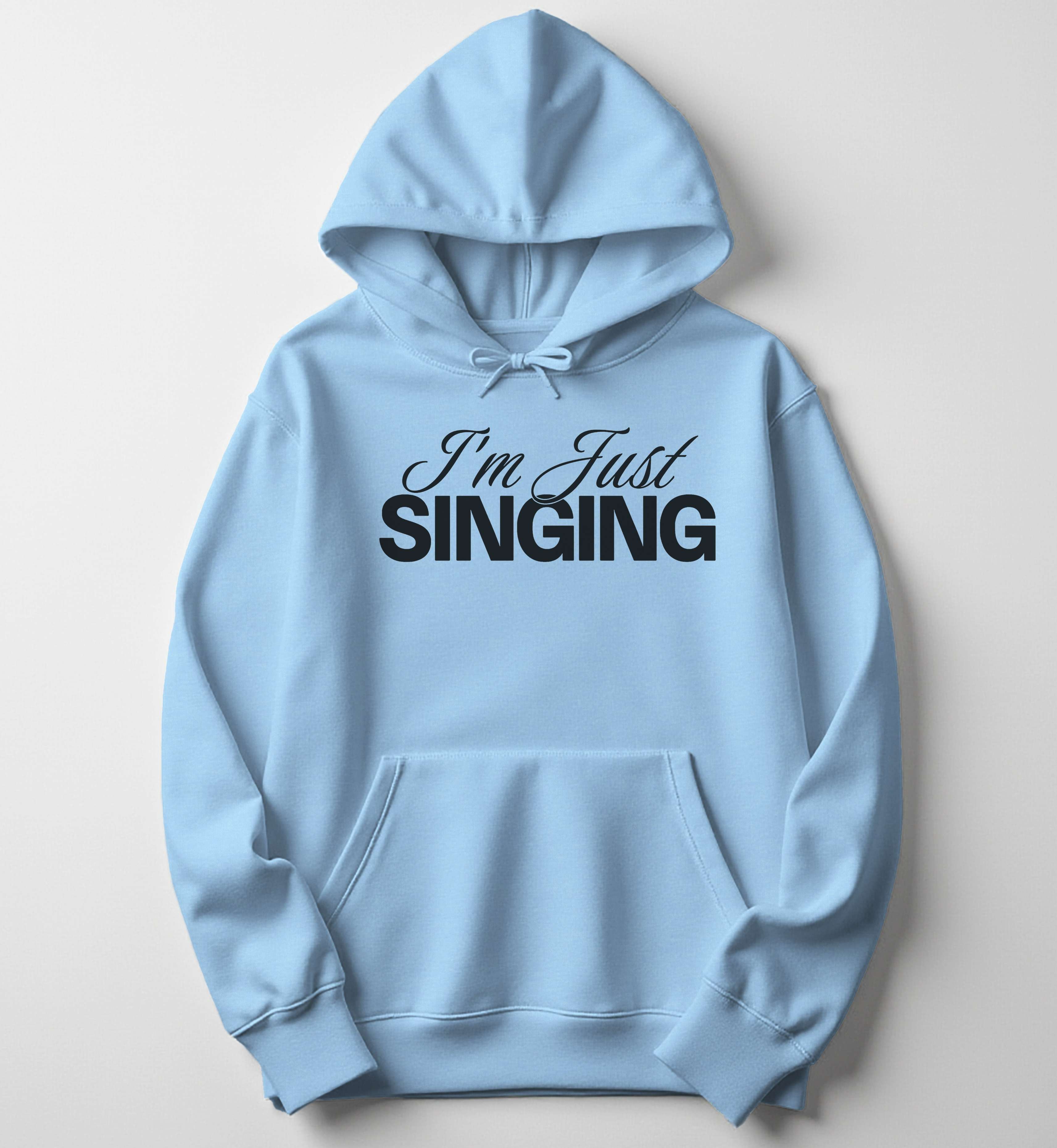 Just Singing Hoodie – Funny Music Hoodie