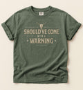 Should've Come With A Warning – Country Attitude Tee