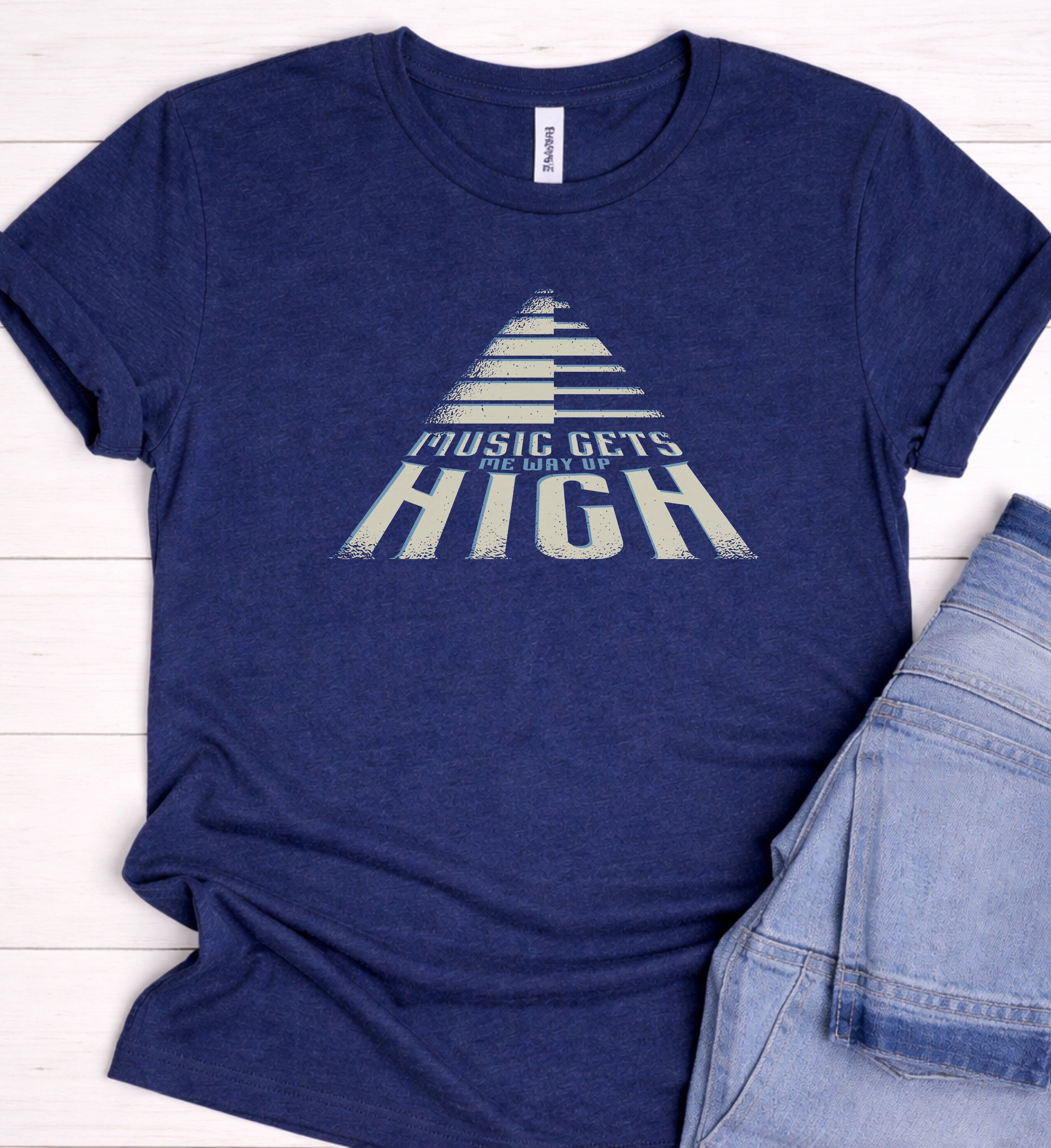 Music Gets Me Way Up High T-Shirt – Music Lover Quote Tee