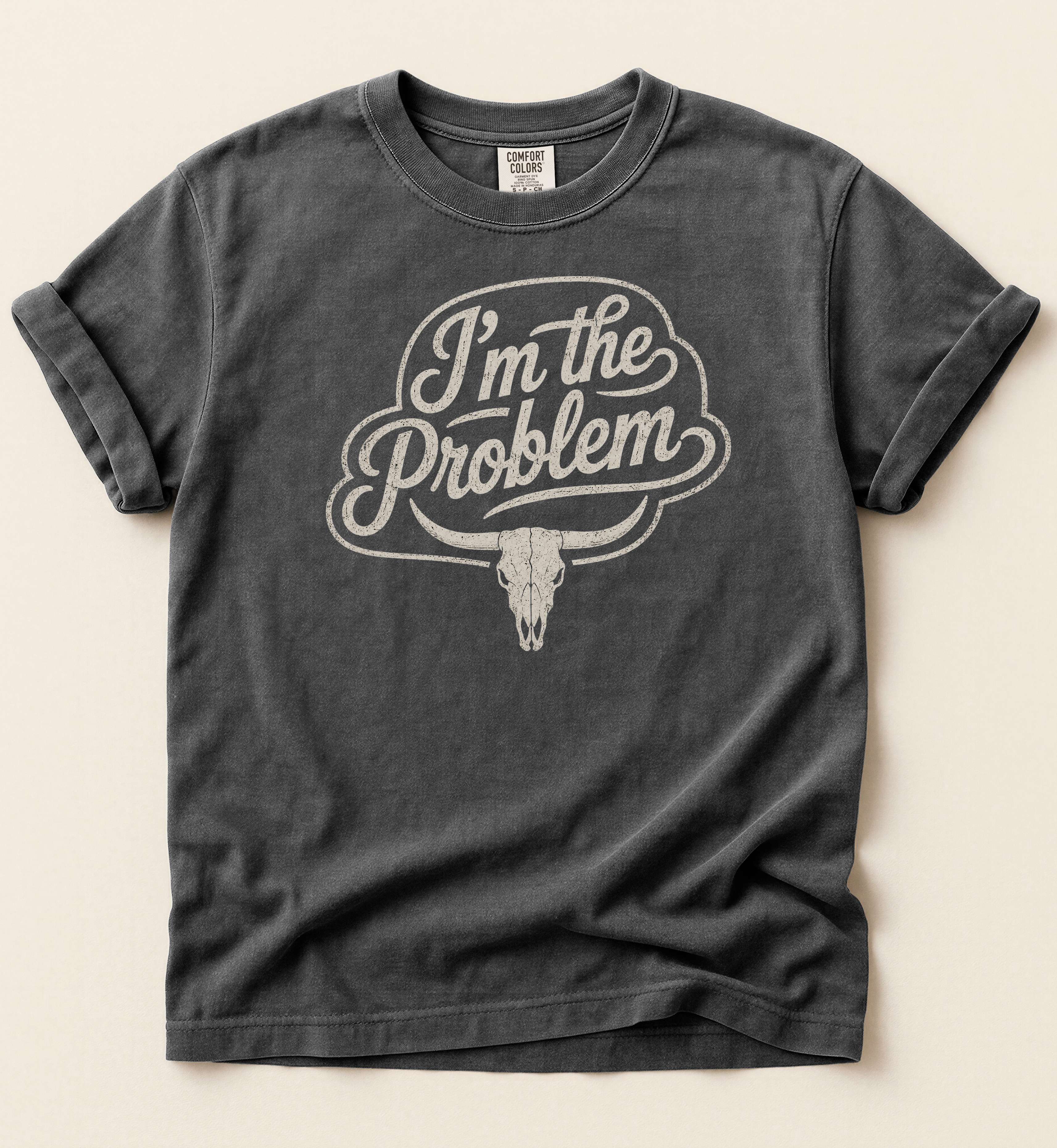 I'm The Problem Shirt – Funny Country Music Graphic Tee