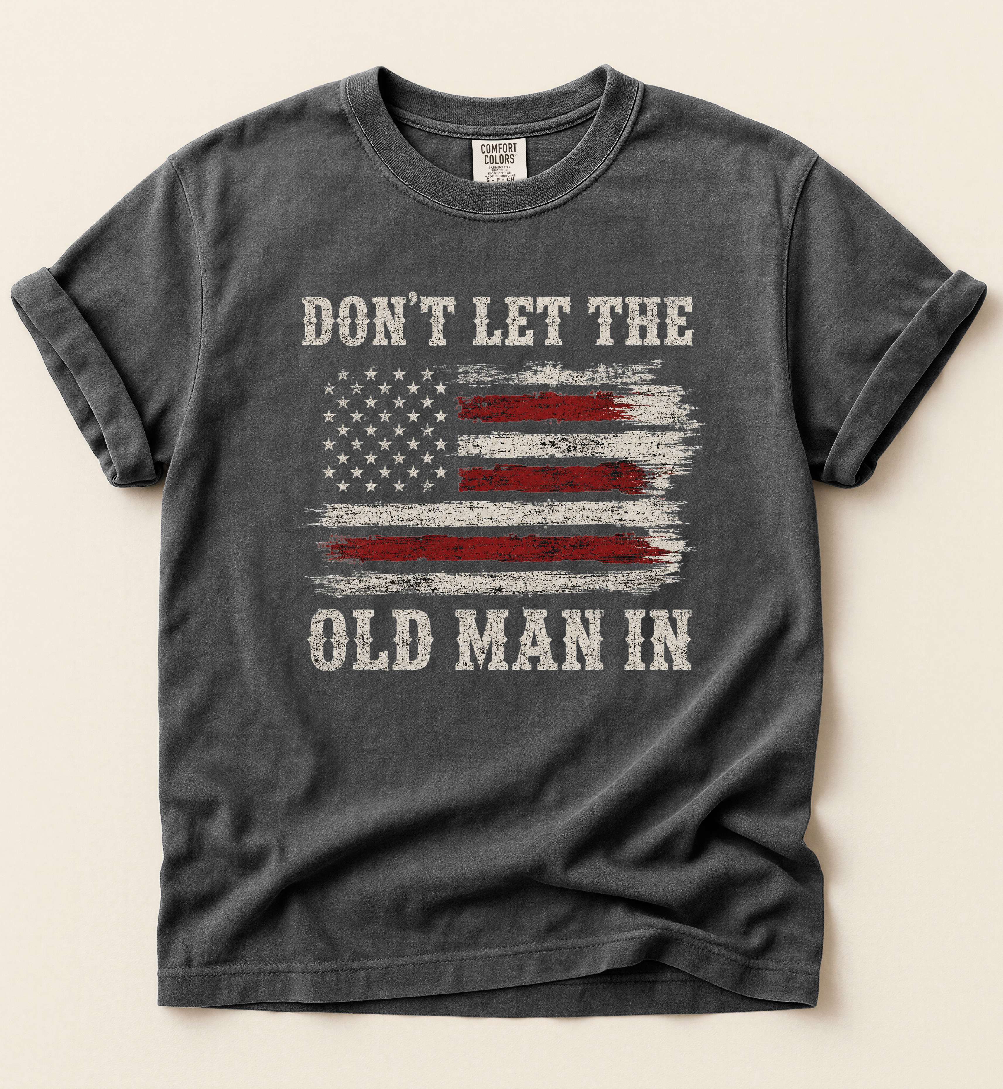 Don't Let The Old Man In – Patriotic Country Tee