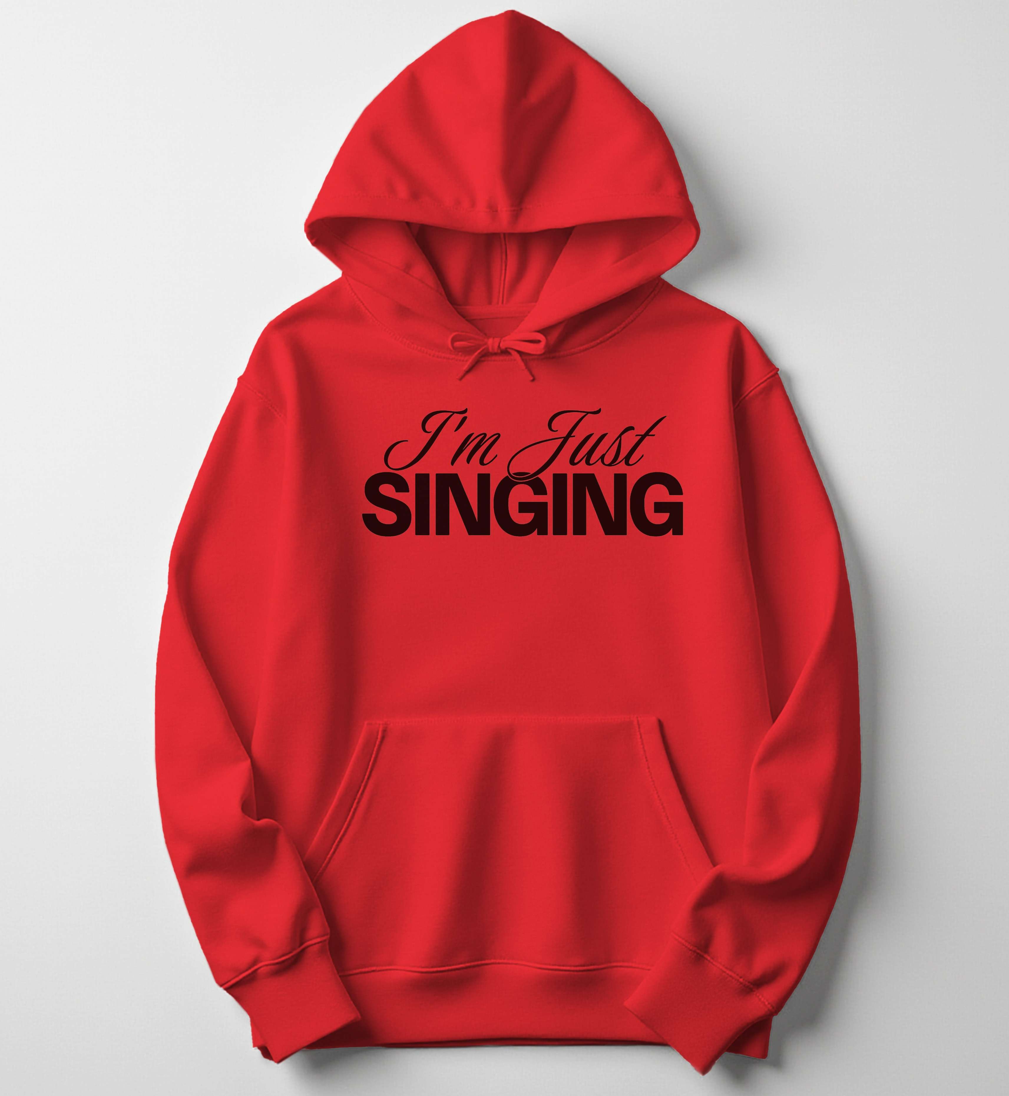 Just Singing Hoodie – Funny Music Hoodie