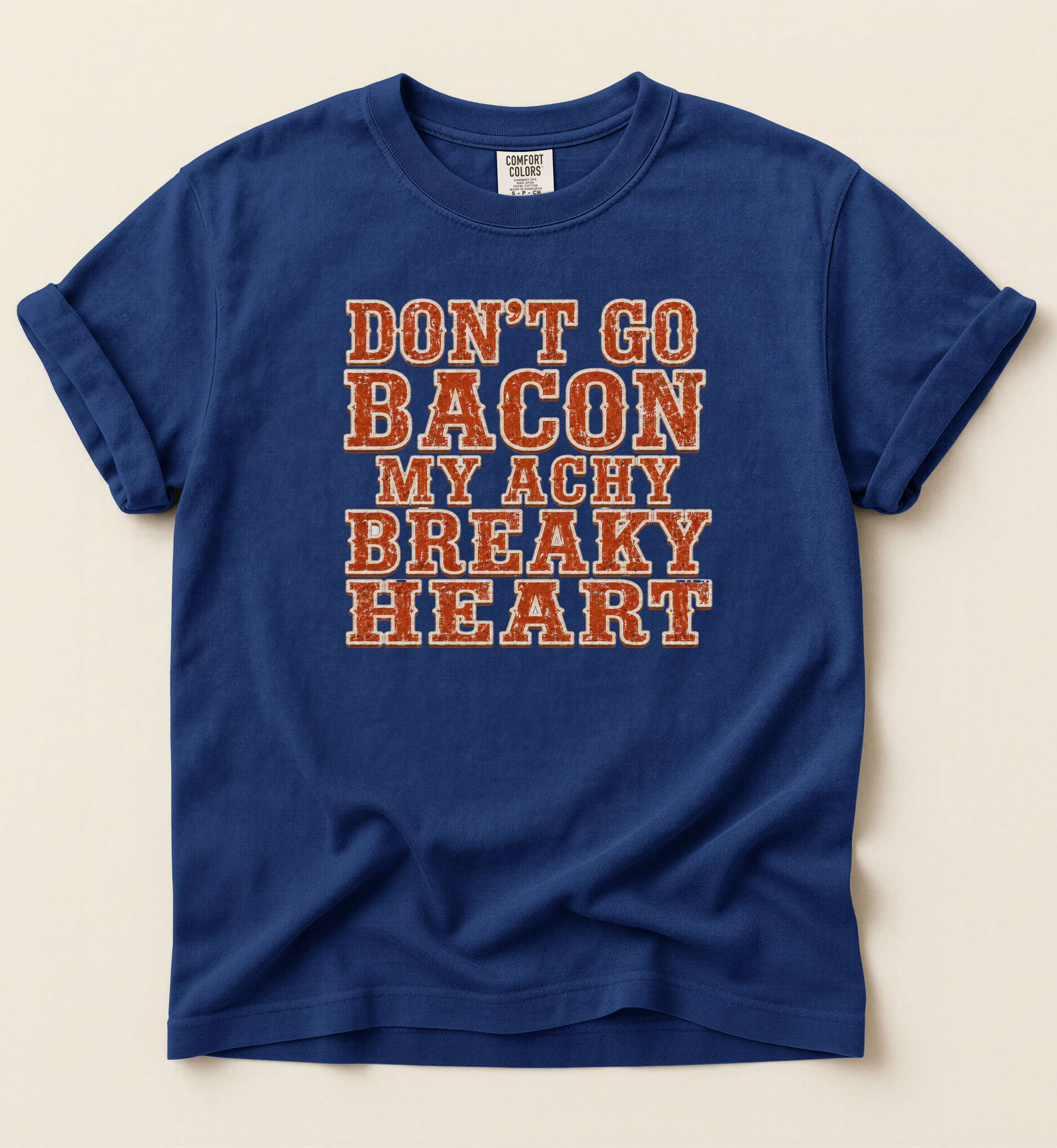 Don’t Go Bacon My Achy Breaky Heart
