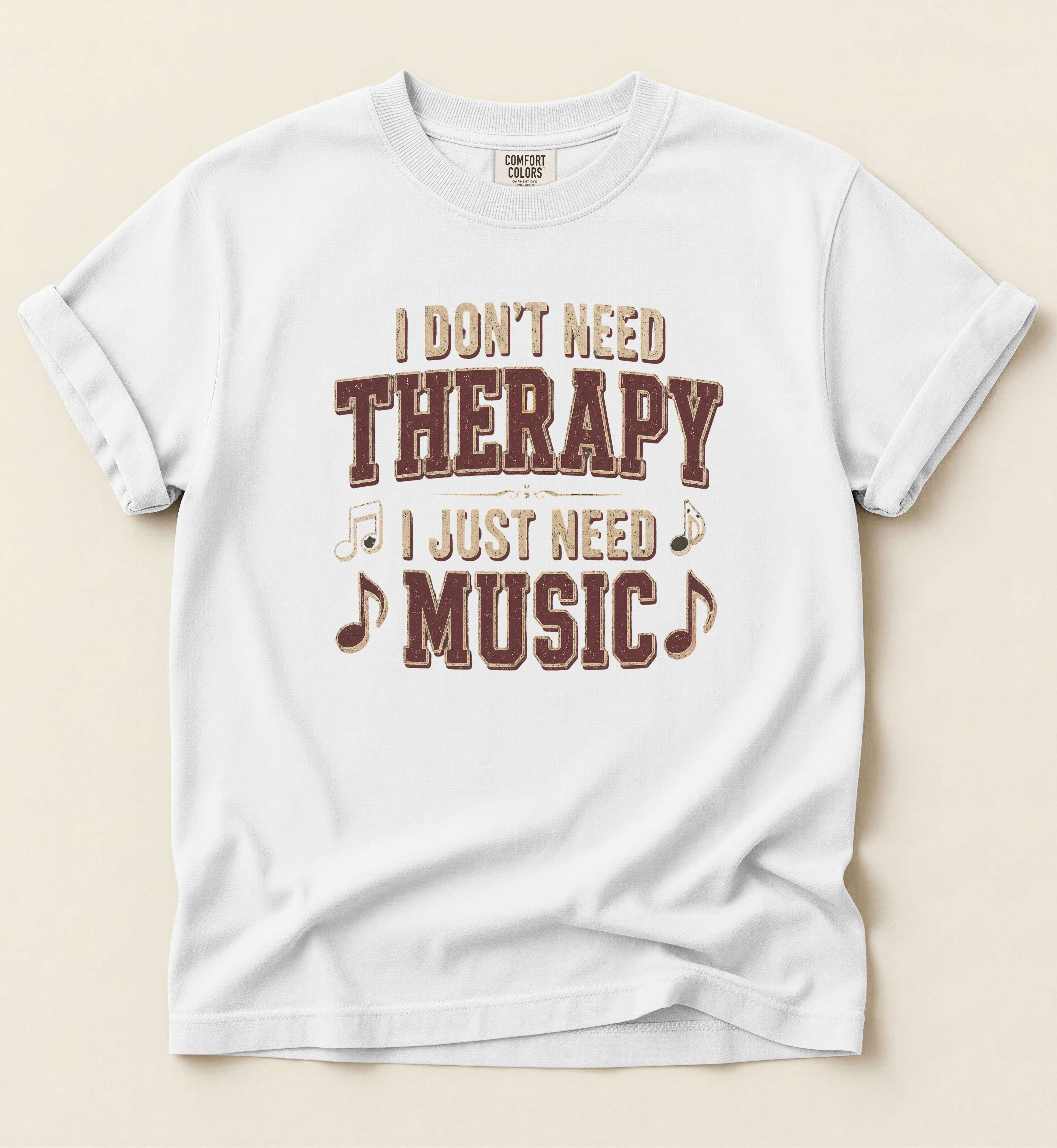 I Don’t Need Therapy, I Just Need Music T Shirt