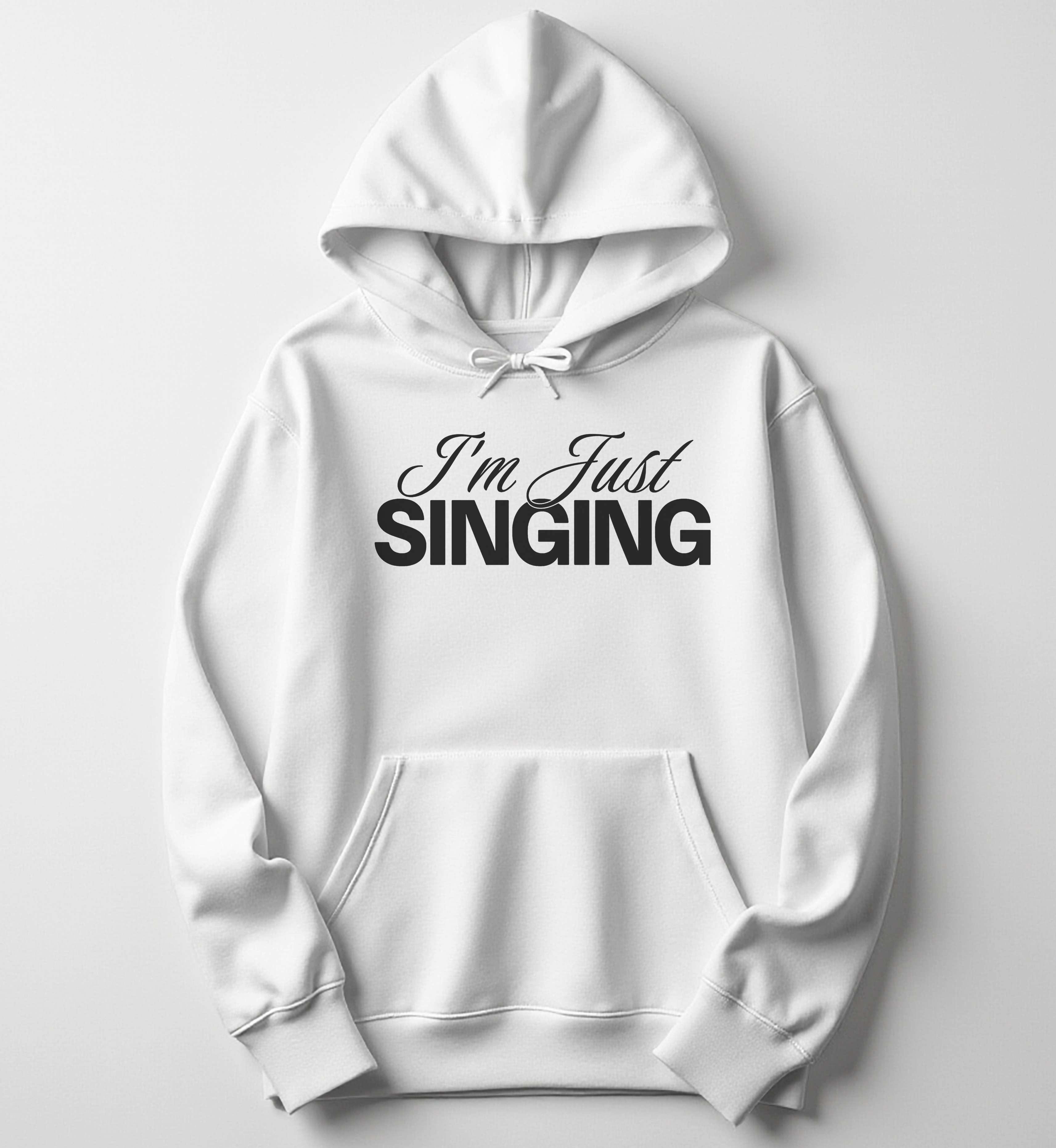 Just Singing Hoodie – Funny Music Hoodie