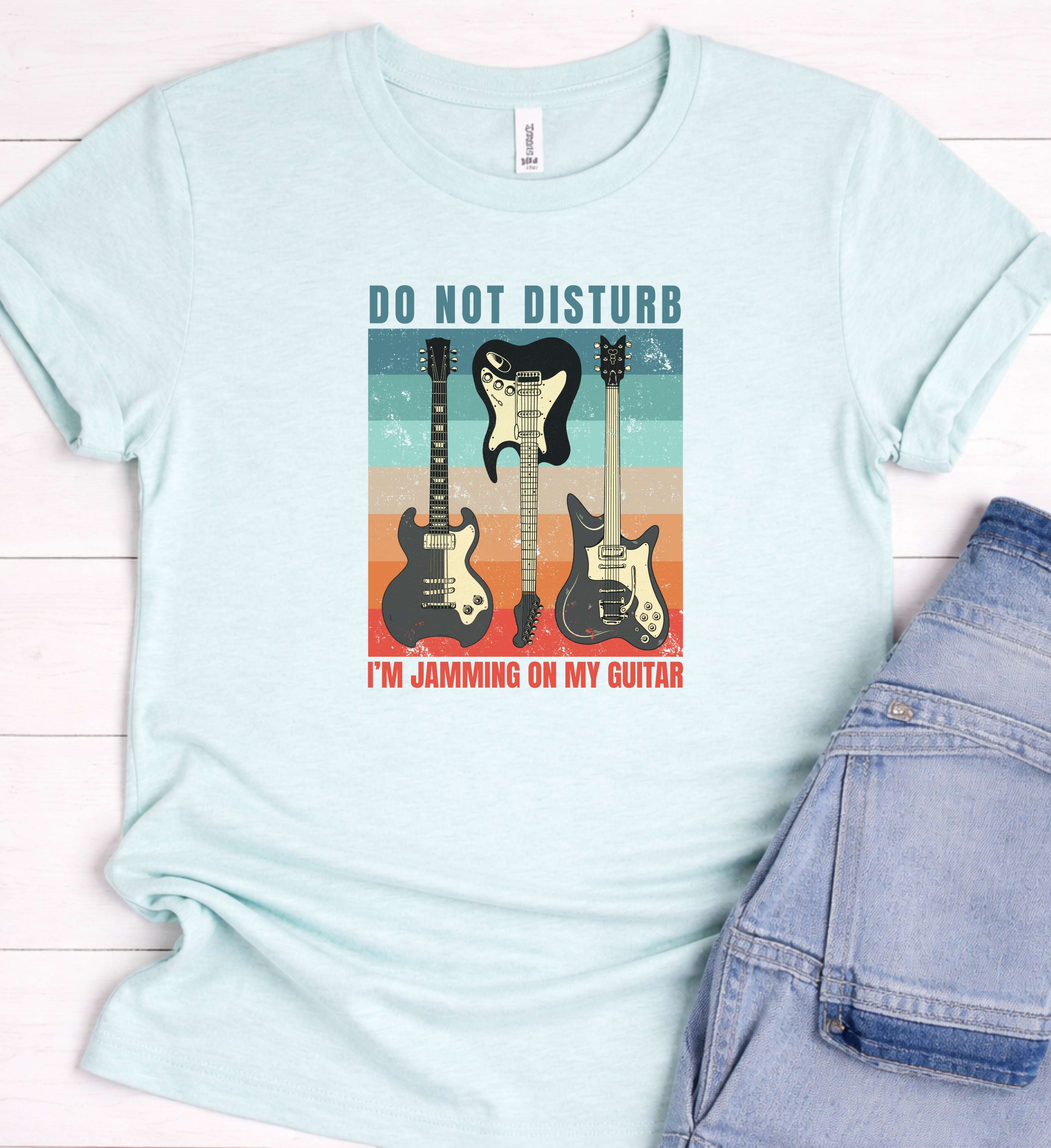 Guitar Player Shirt – Do Not Disturb I’m Jamming Tee