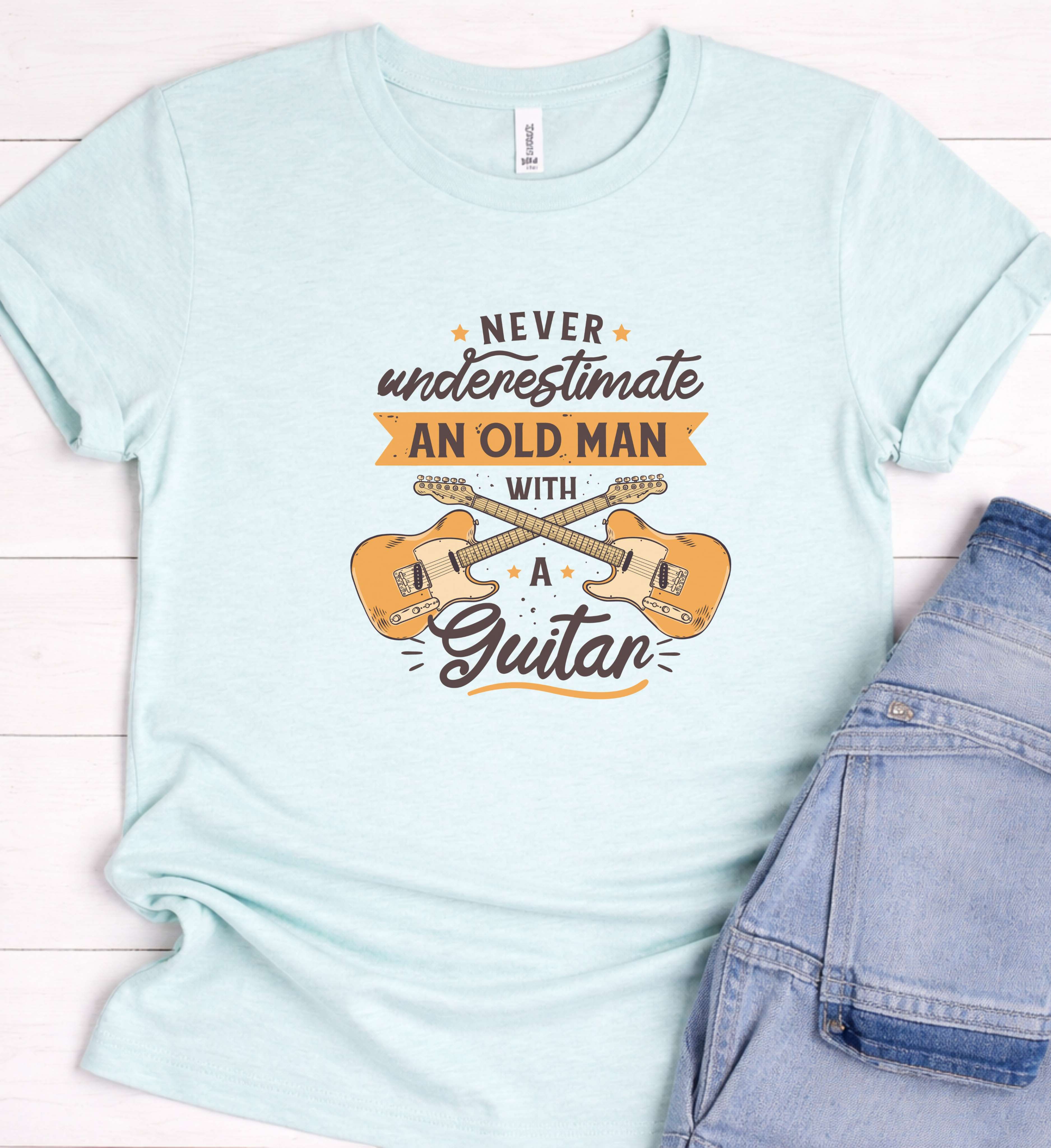 Never Underestimate an Old Man With a Guitar Shirt – Funny Guitar Tee